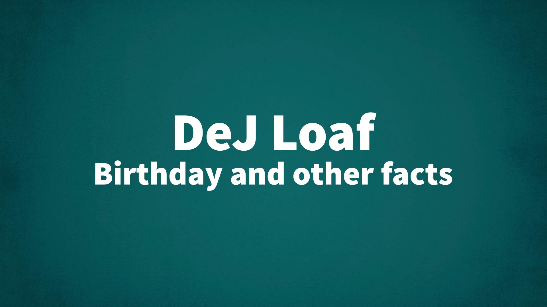 title image for DeJ Loaf birthday