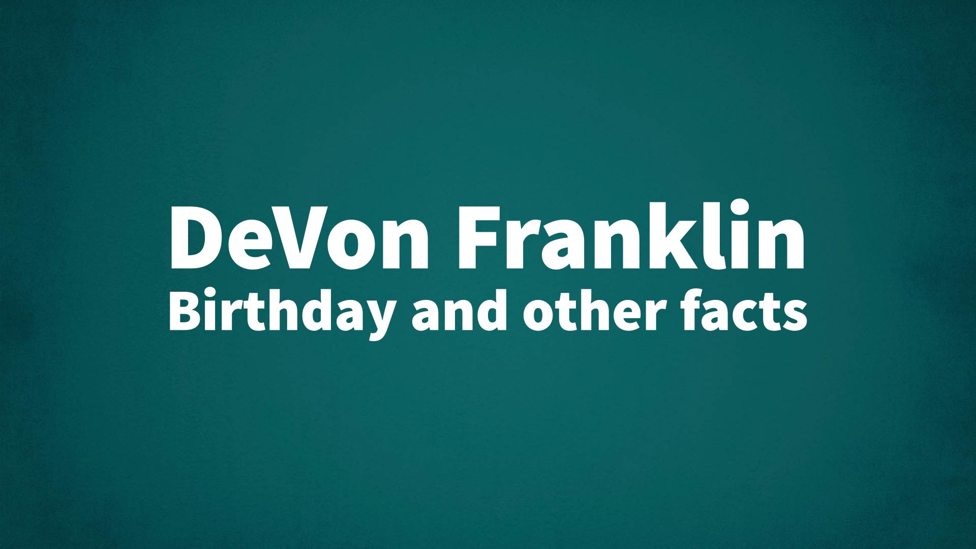 title image for DeVon Franklin birthday