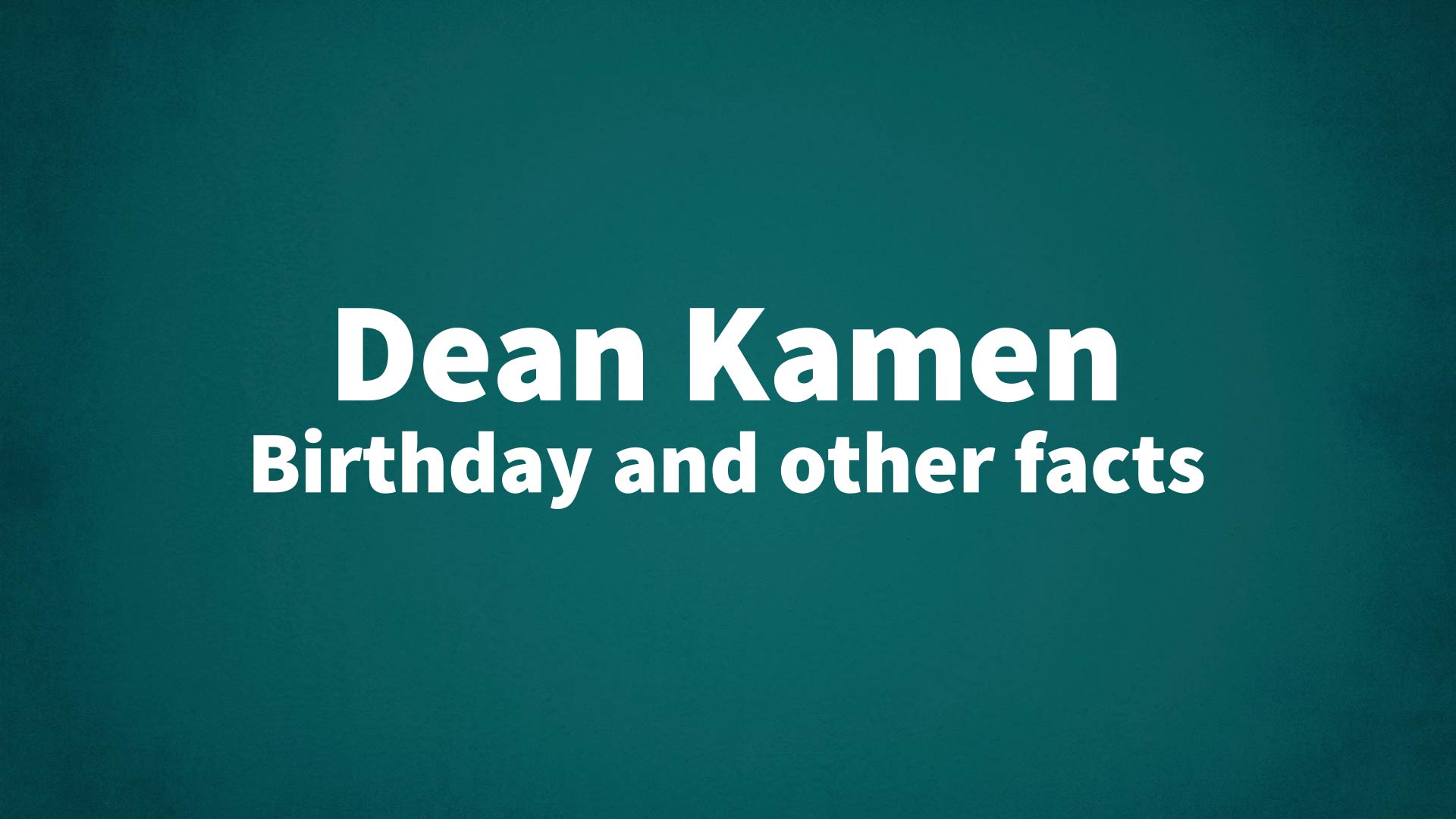 title image for Dean Kamen birthday