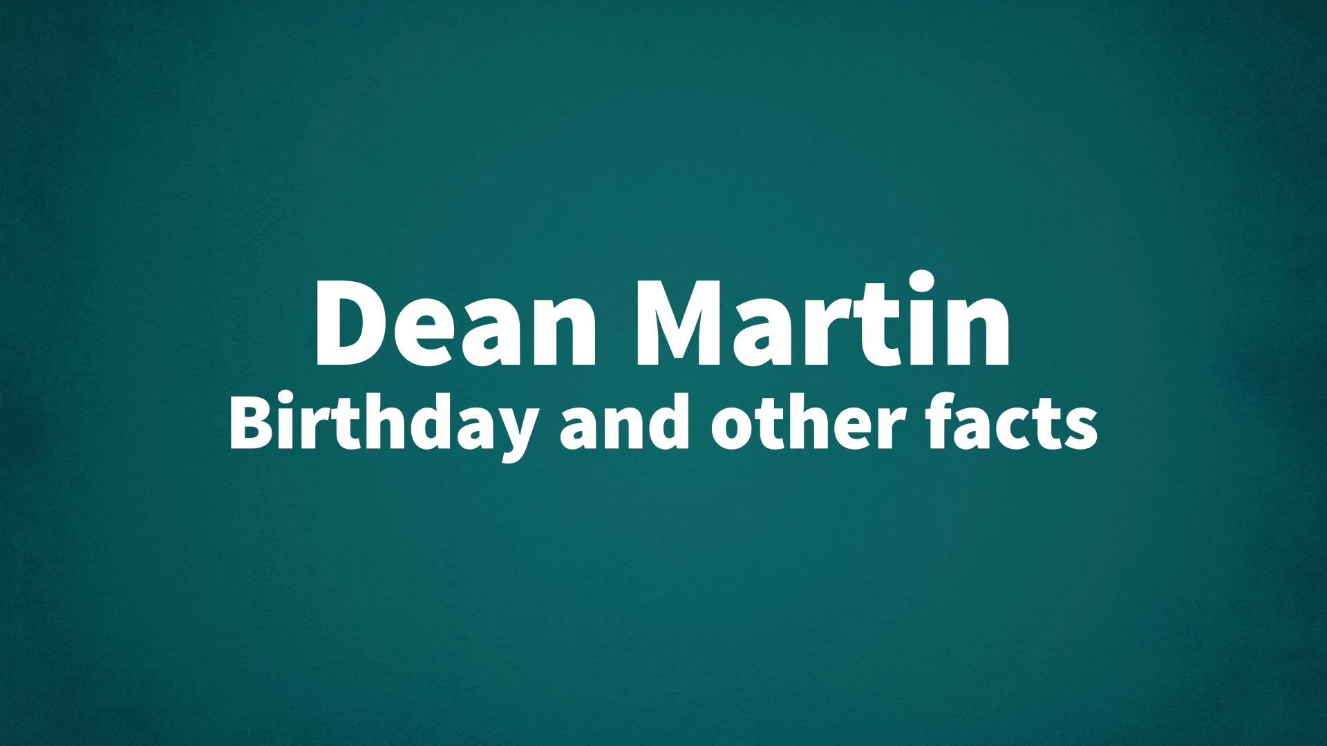 title image for Dean Martin birthday