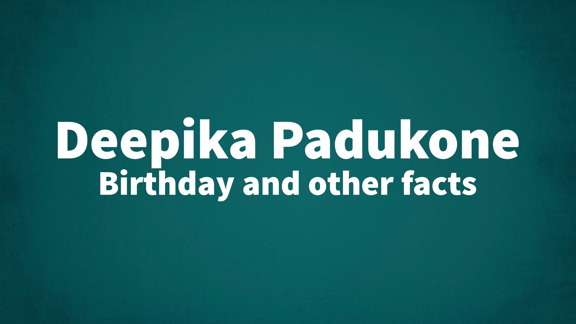 title image for Deepika Padukone birthday