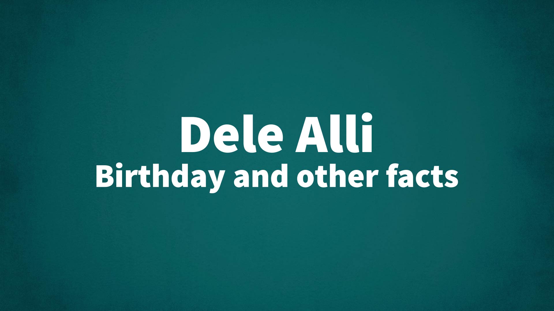 title image for Dele Alli birthday