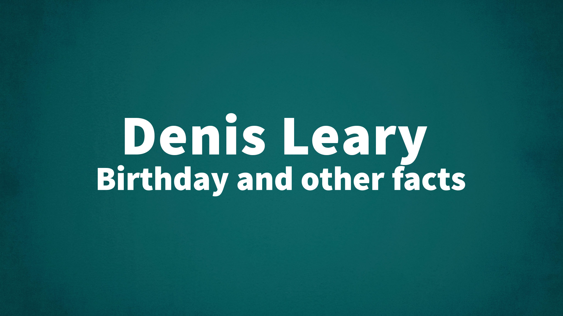 title image for Denis Leary birthday