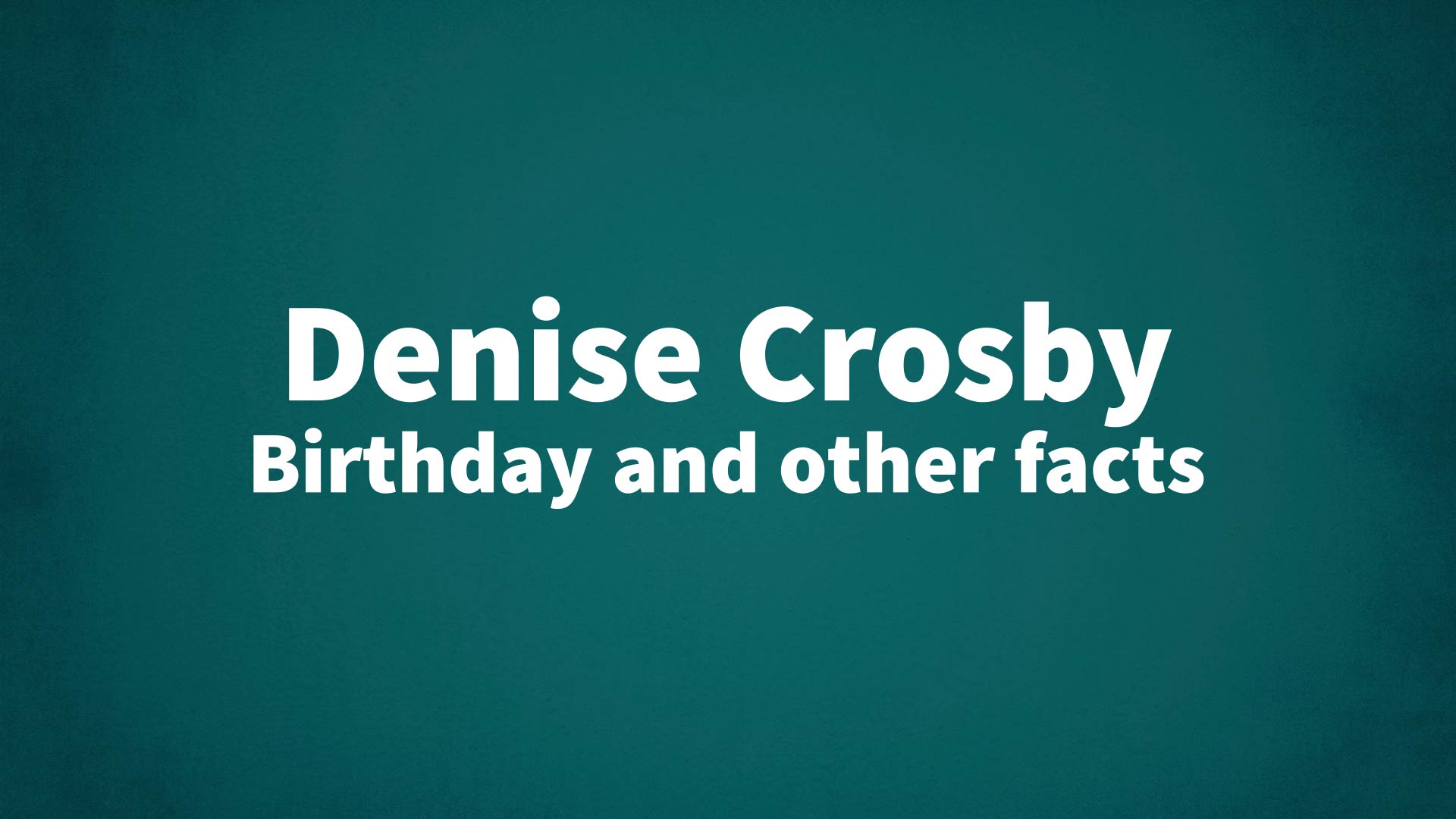 title image for Denise Crosby birthday