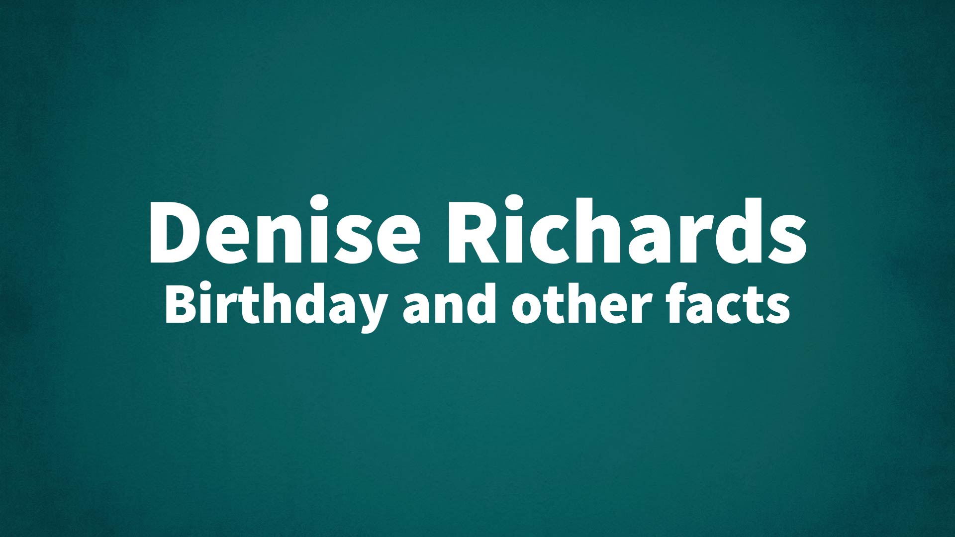 title image for Denise Richards birthday