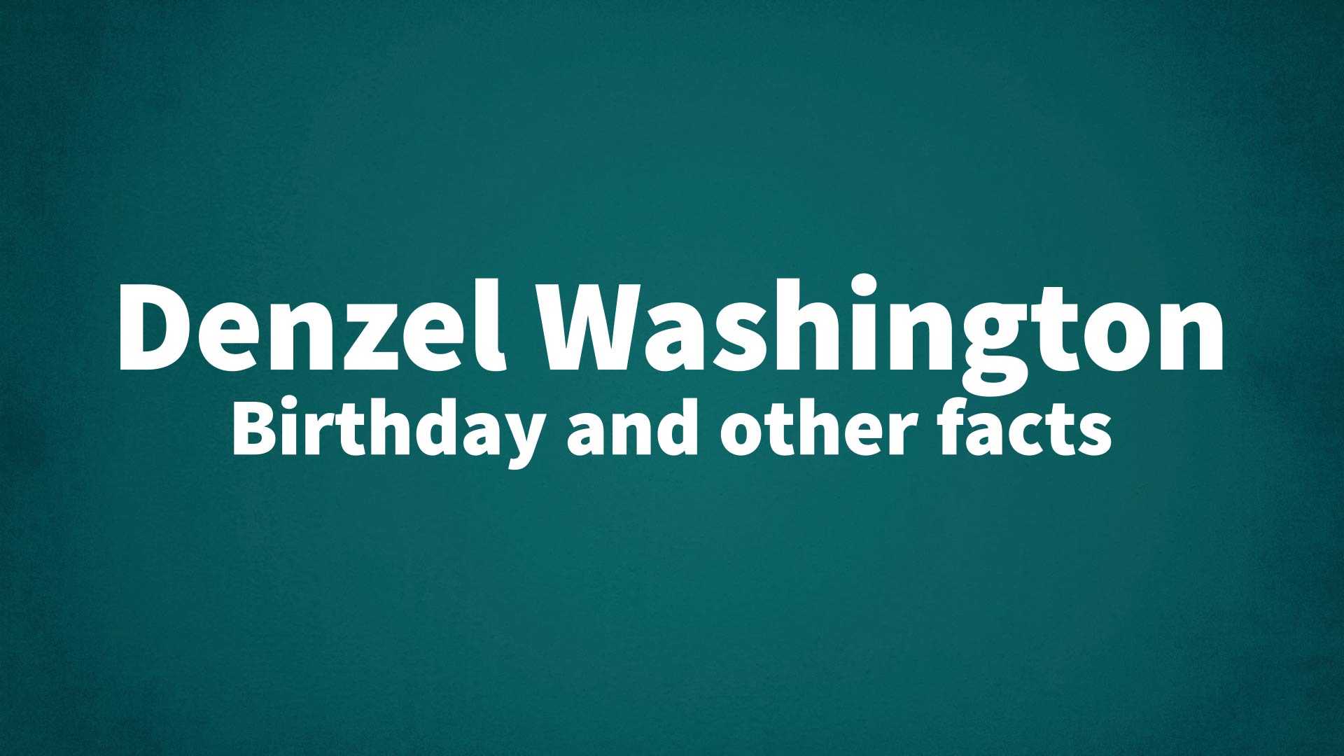 title image for Denzel Washington birthday