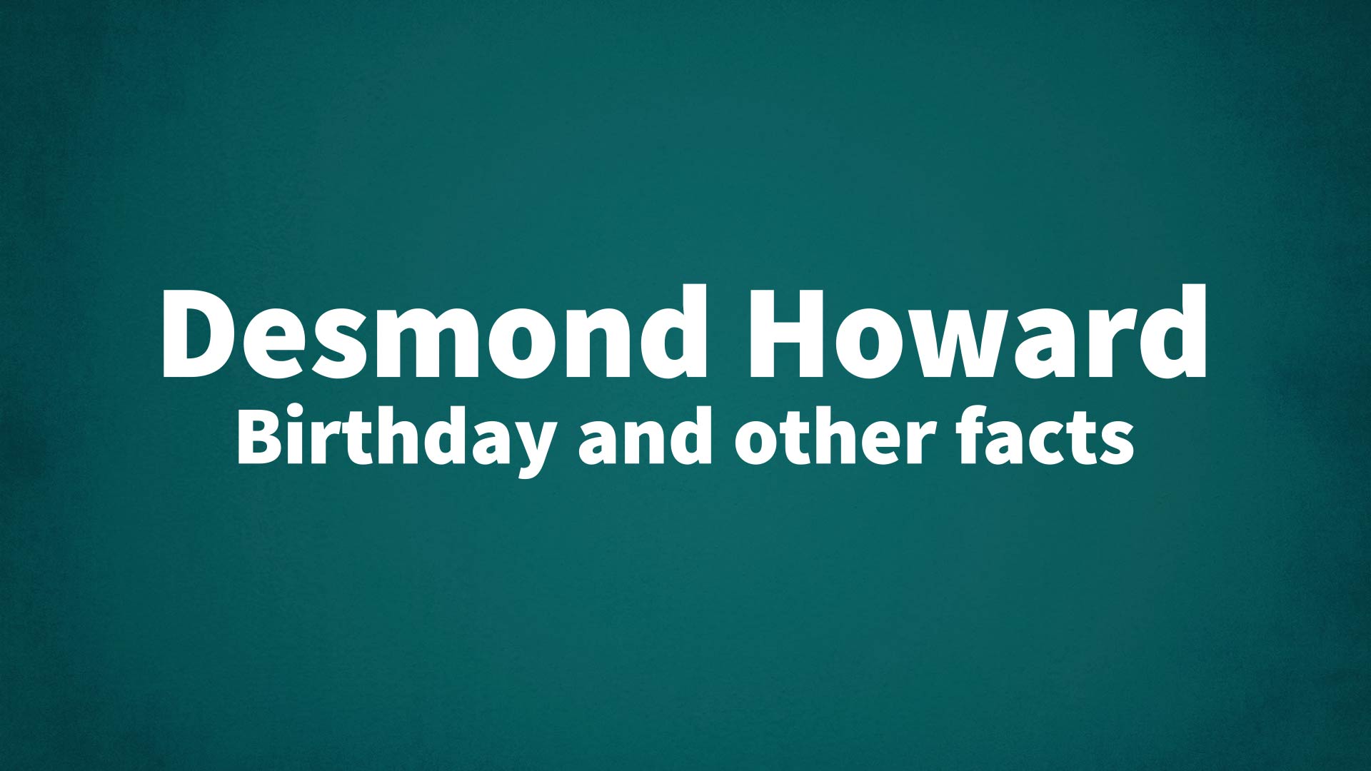 title image for Desmond Howard birthday