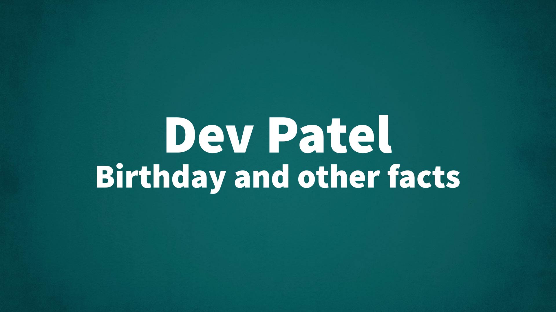 title image for Dev Patel birthday