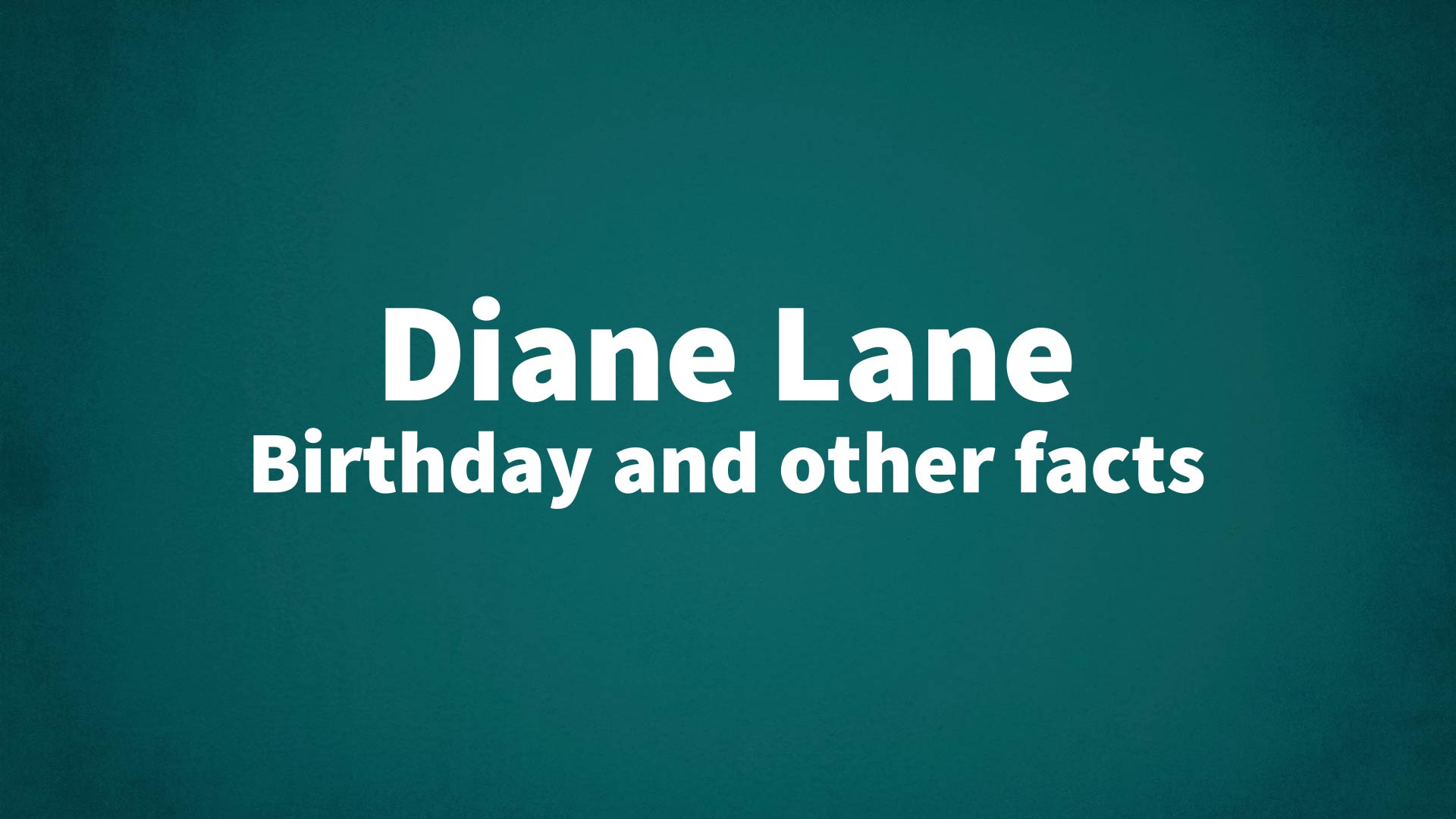 title image for Diane Lane birthday