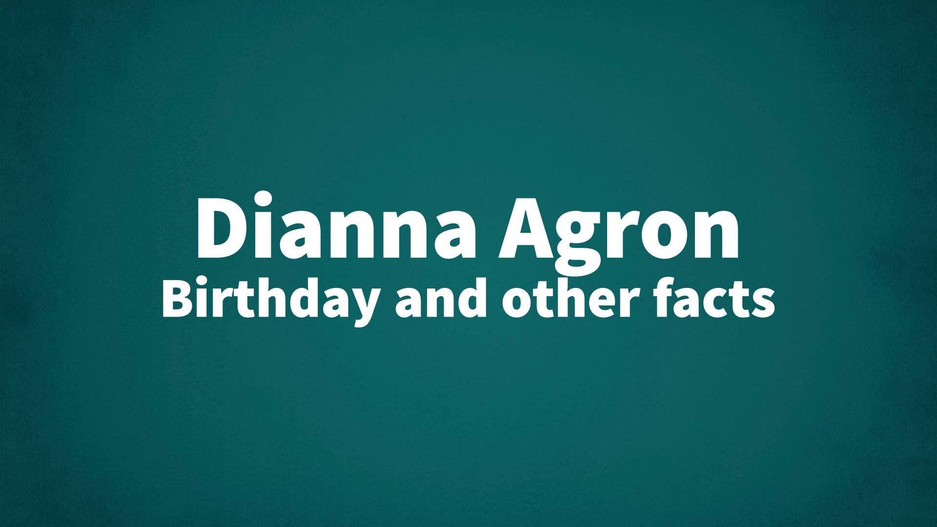 title image for Dianna Agron birthday