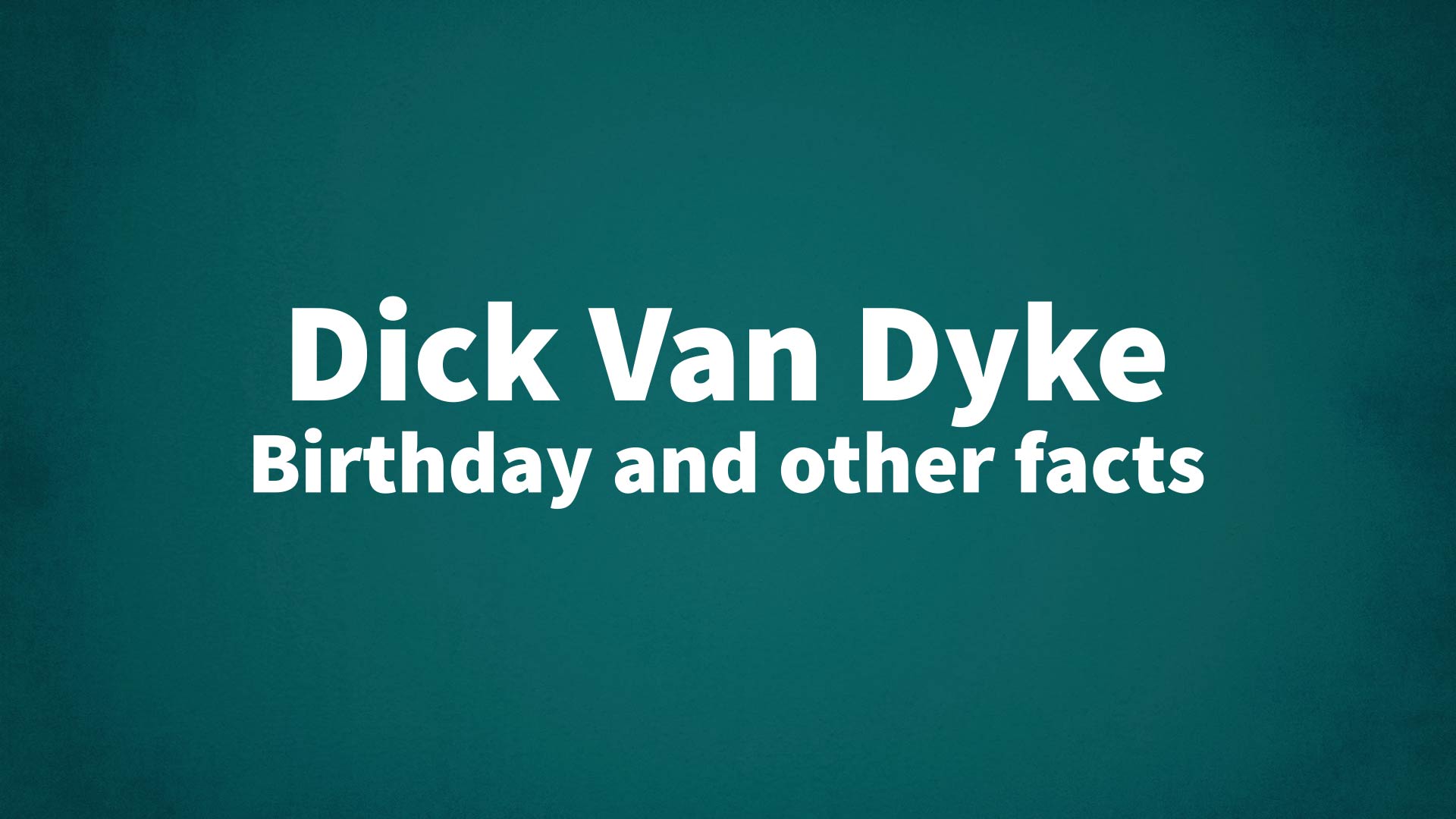 title image for Dick Van Dyke birthday