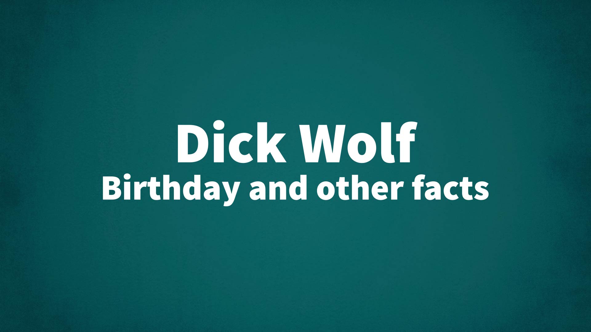 title image for Dick Wolf birthday