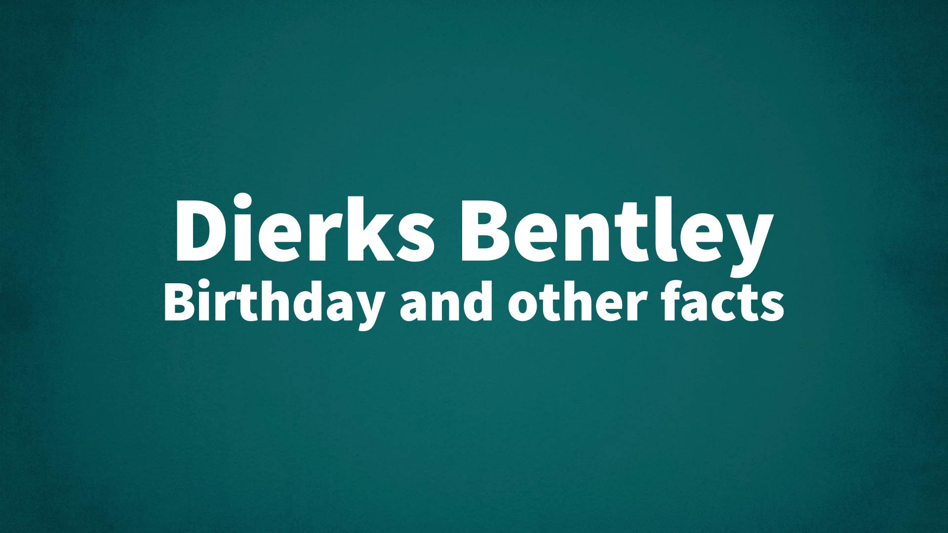 title image for Dierks Bentley birthday