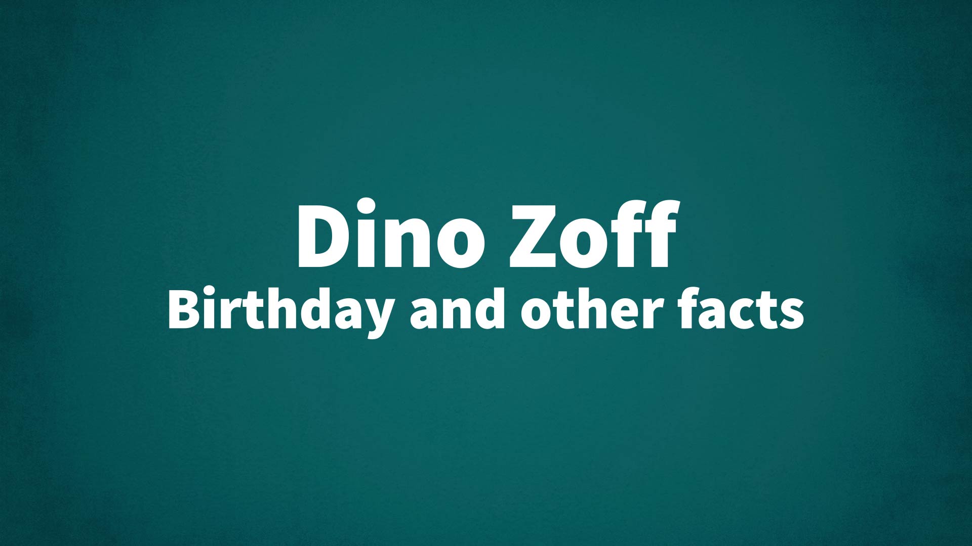 title image for Dino Zoff birthday