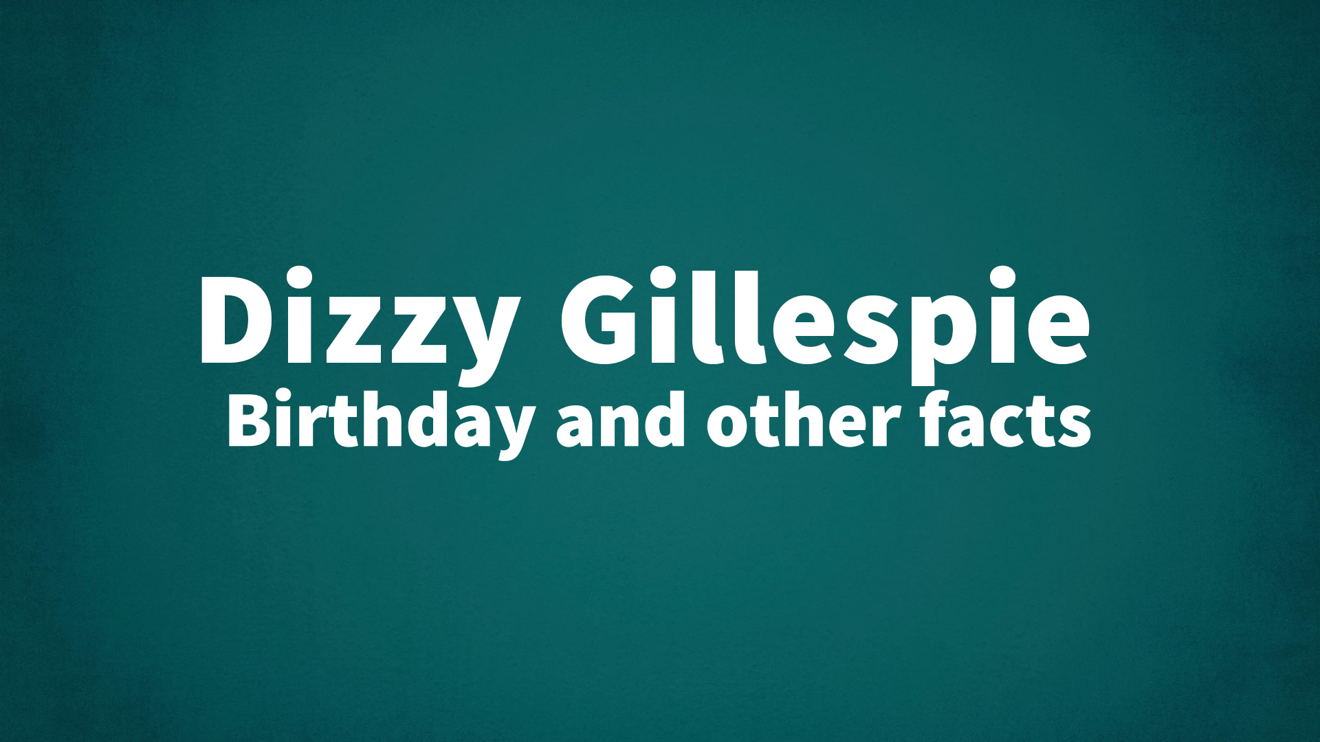 title image for Dizzy Gillespie birthday