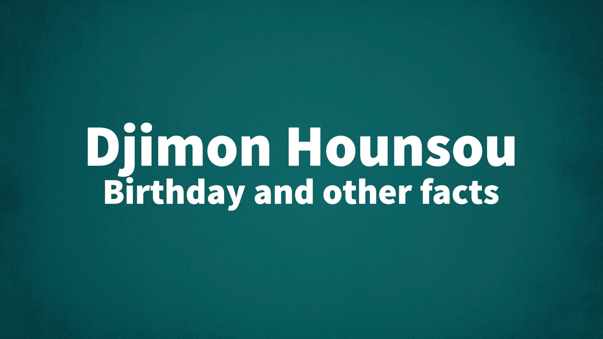 title image for Djimon Hounsou birthday