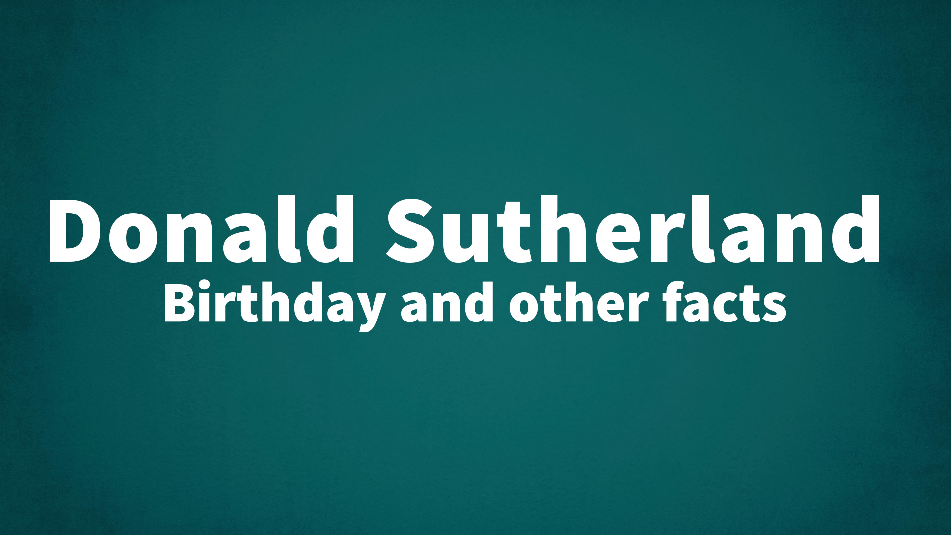 title image for Donald Sutherland birthday