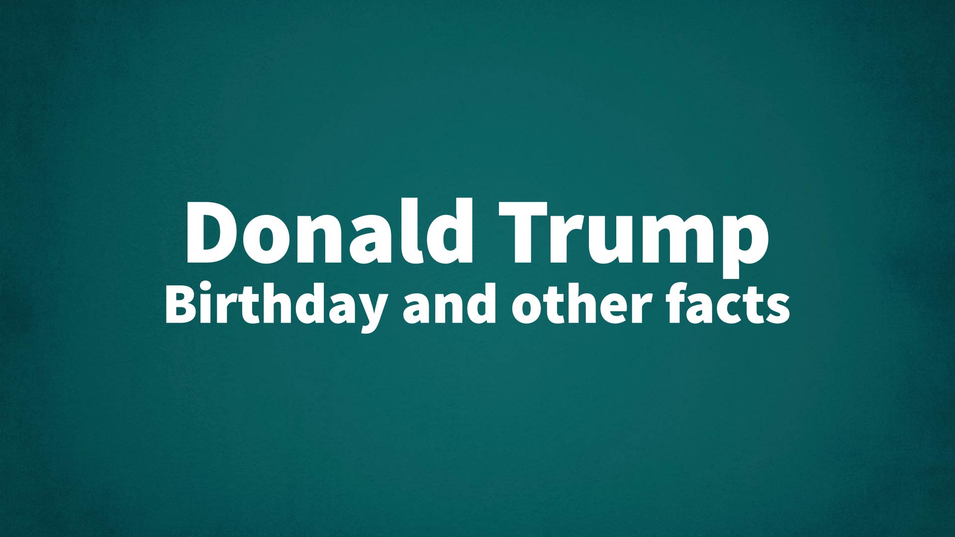 title image for Donald Trump birthday