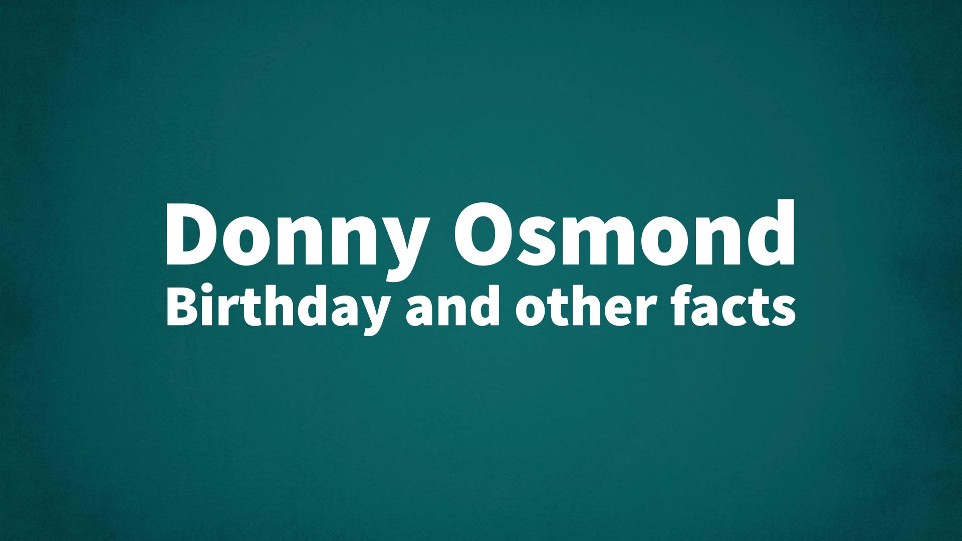title image for Donny Osmond birthday