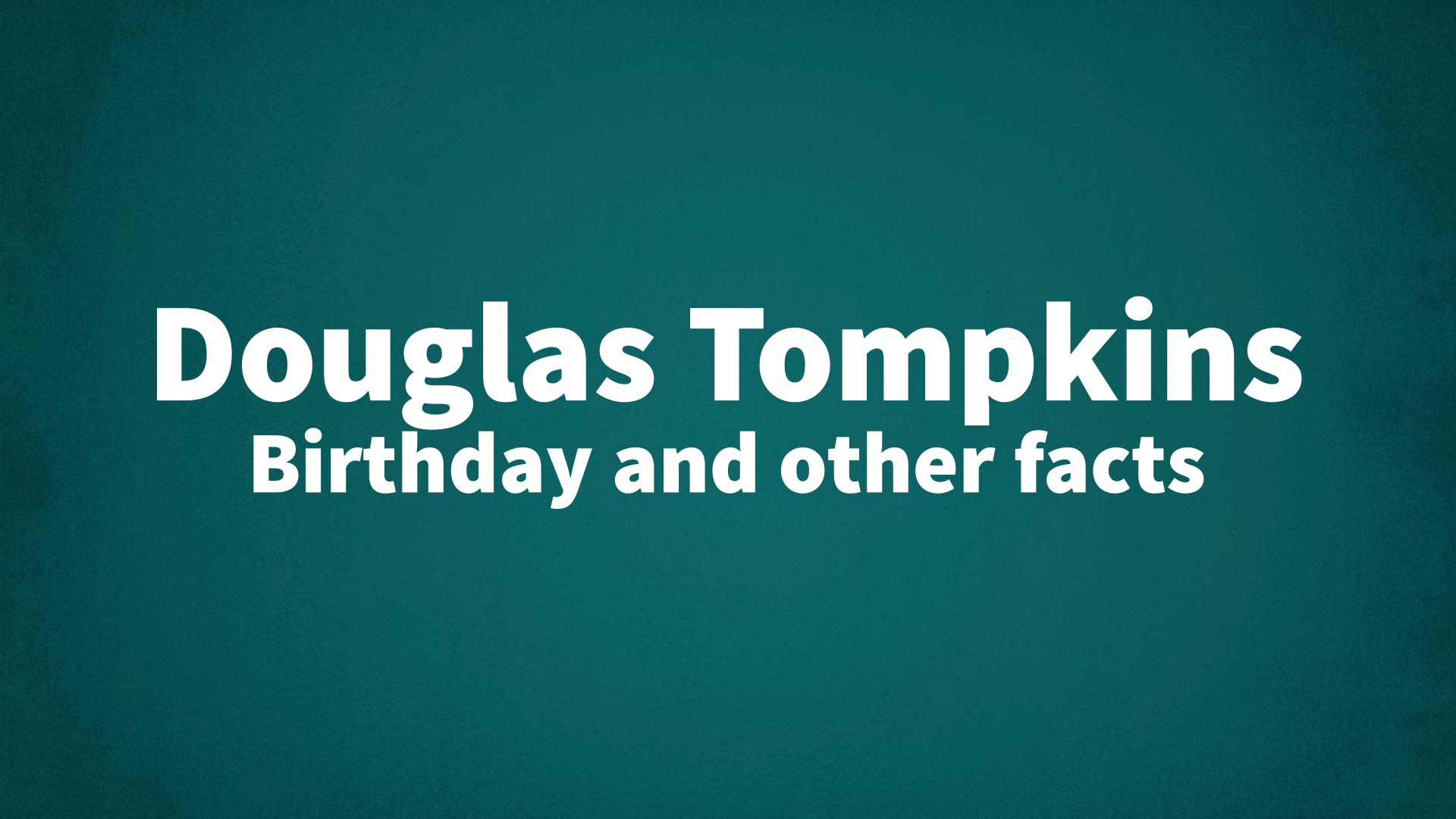 title image for Douglas Tompkins birthday