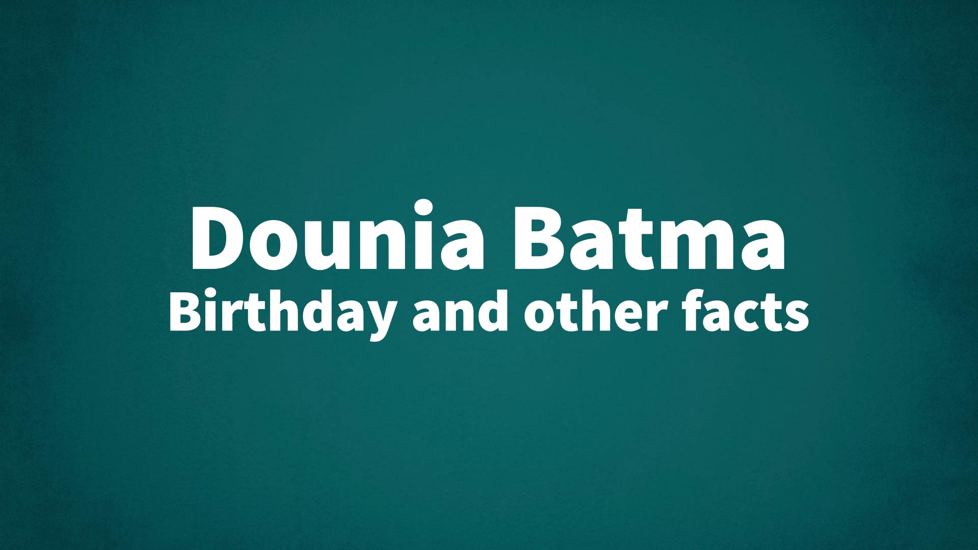 title image for Dounia Batma birthday