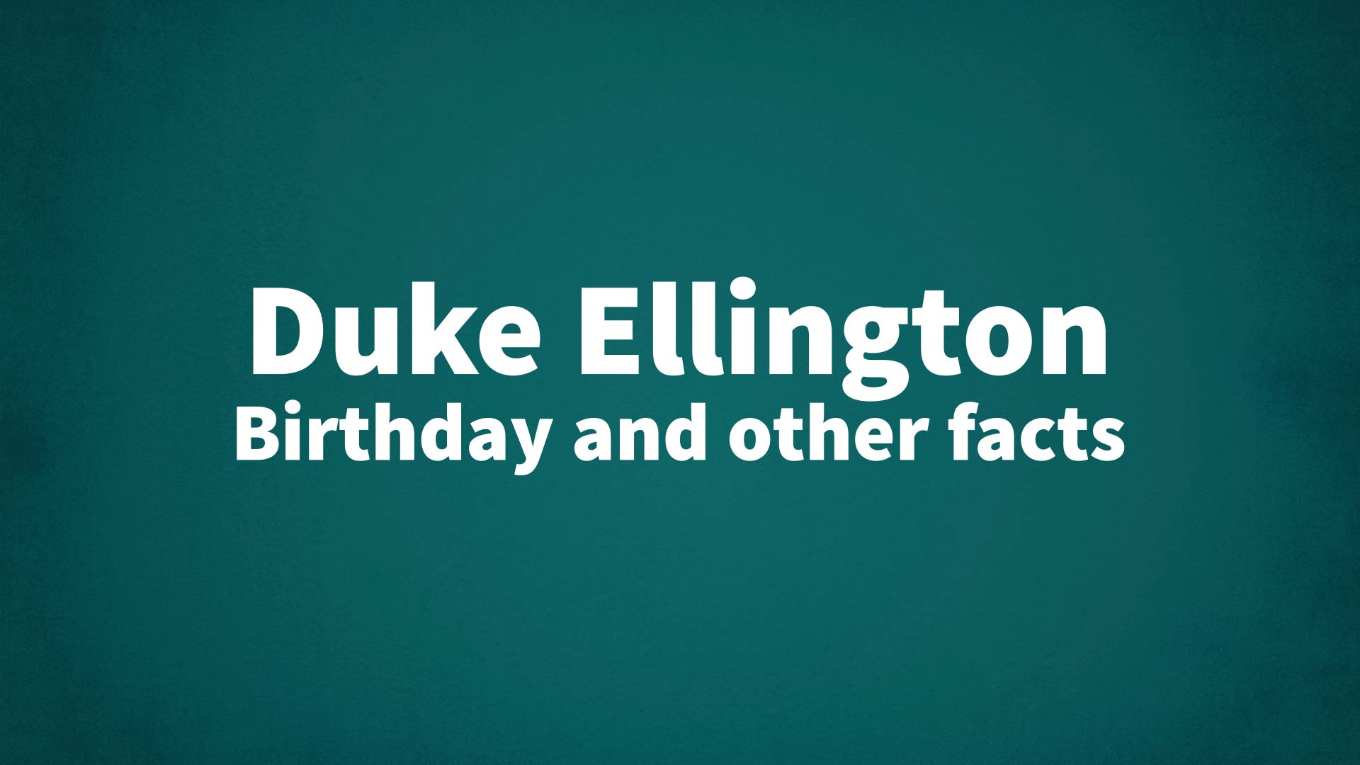 title image for Duke Ellington birthday