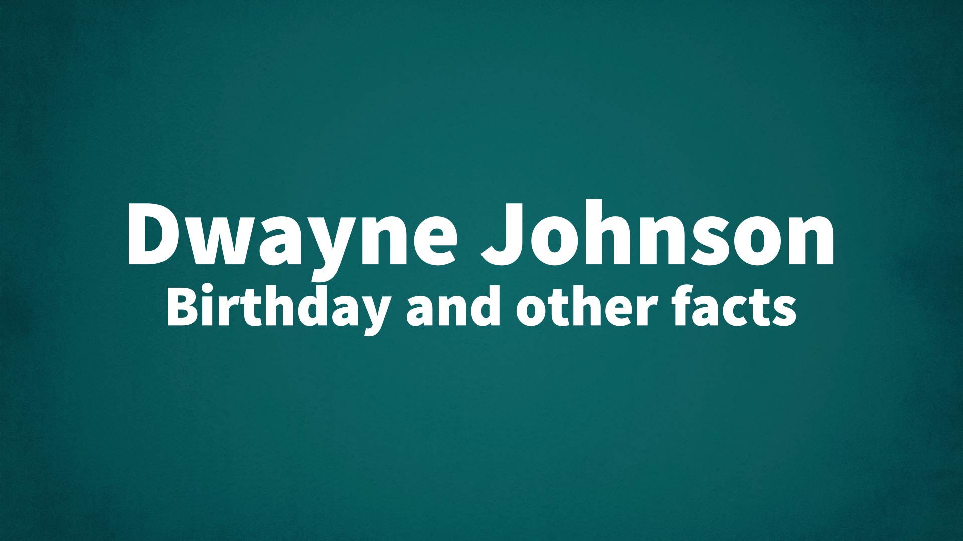 title image for Dwayne Johnson birthday