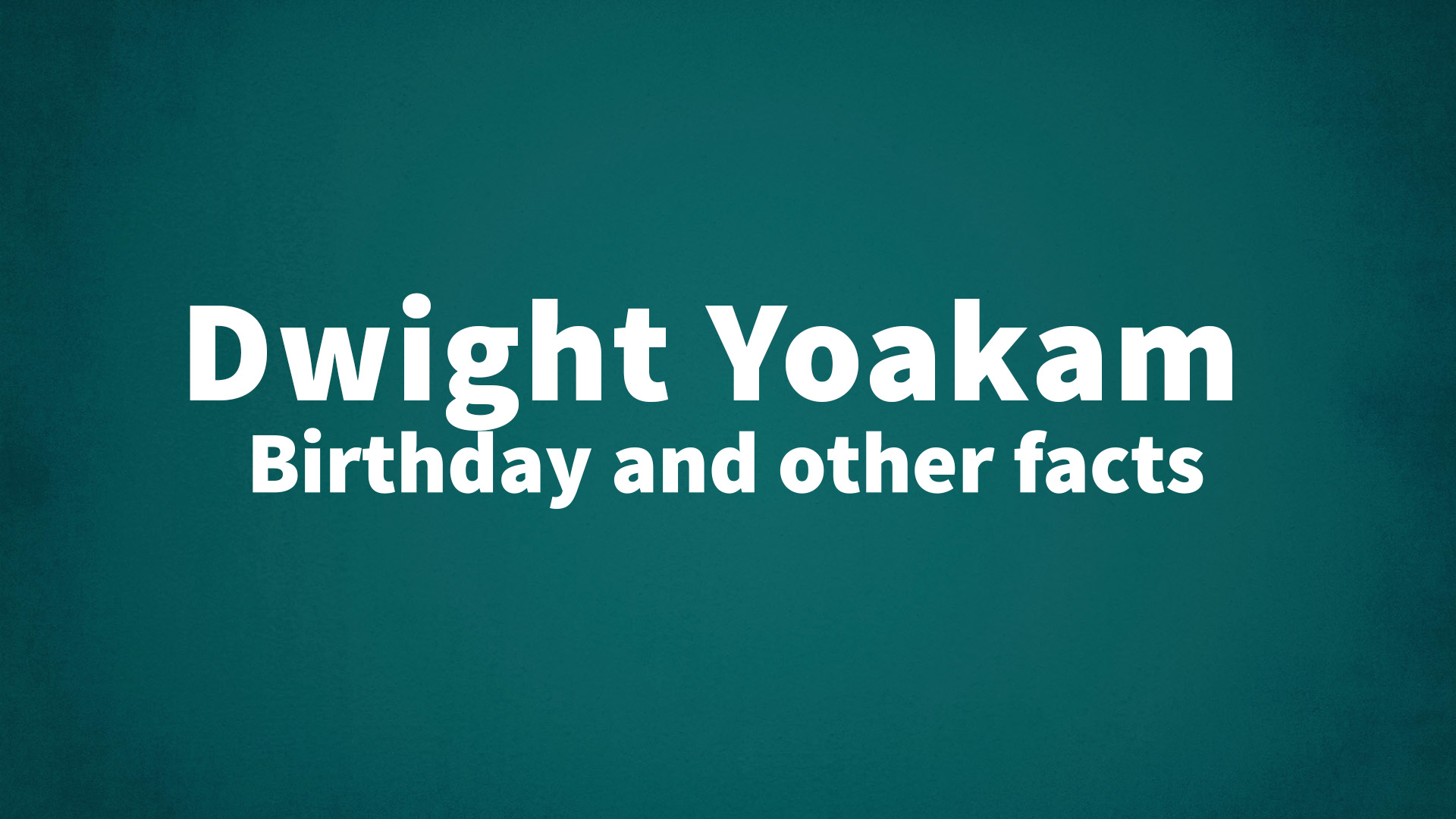 title image for Dwight Yoakam birthday