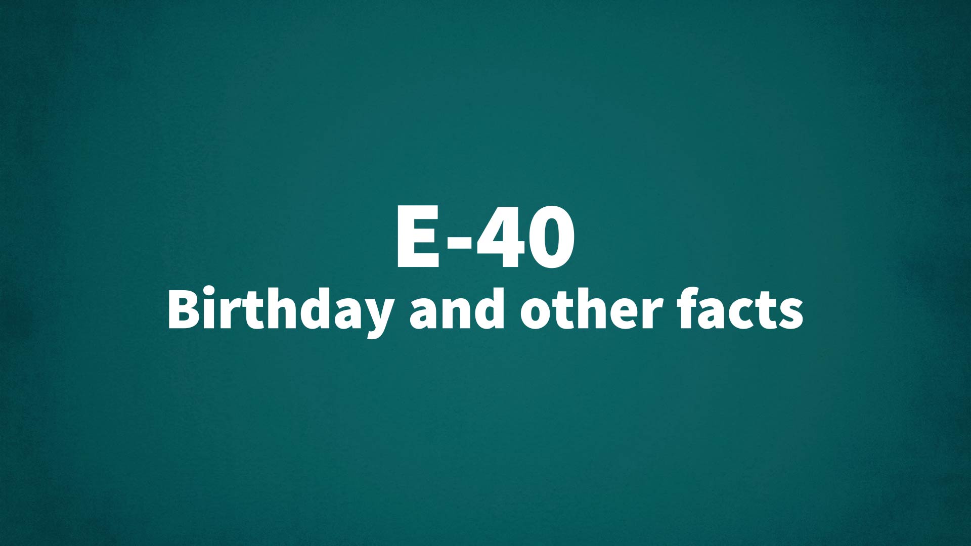 title image for E-40 birthday