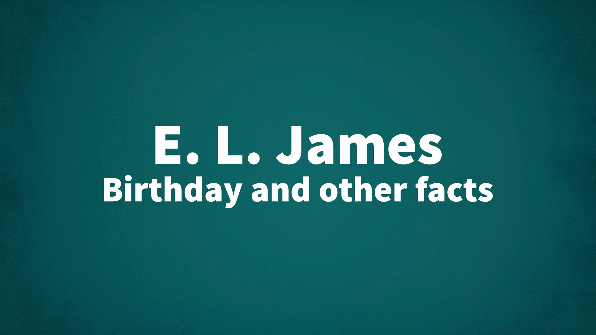 title image for E. L. James birthday
