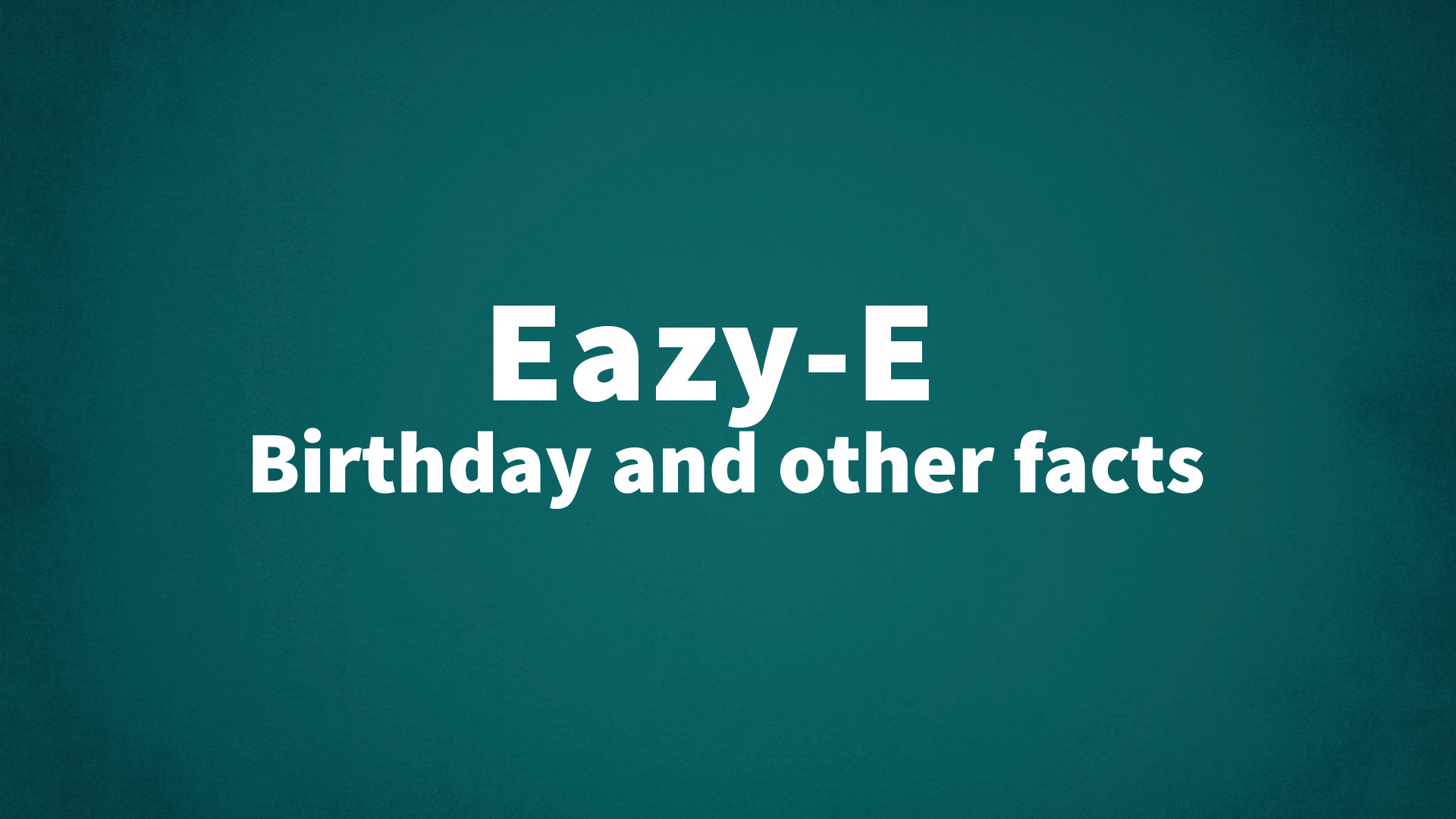 title image for Eazy-E birthday
