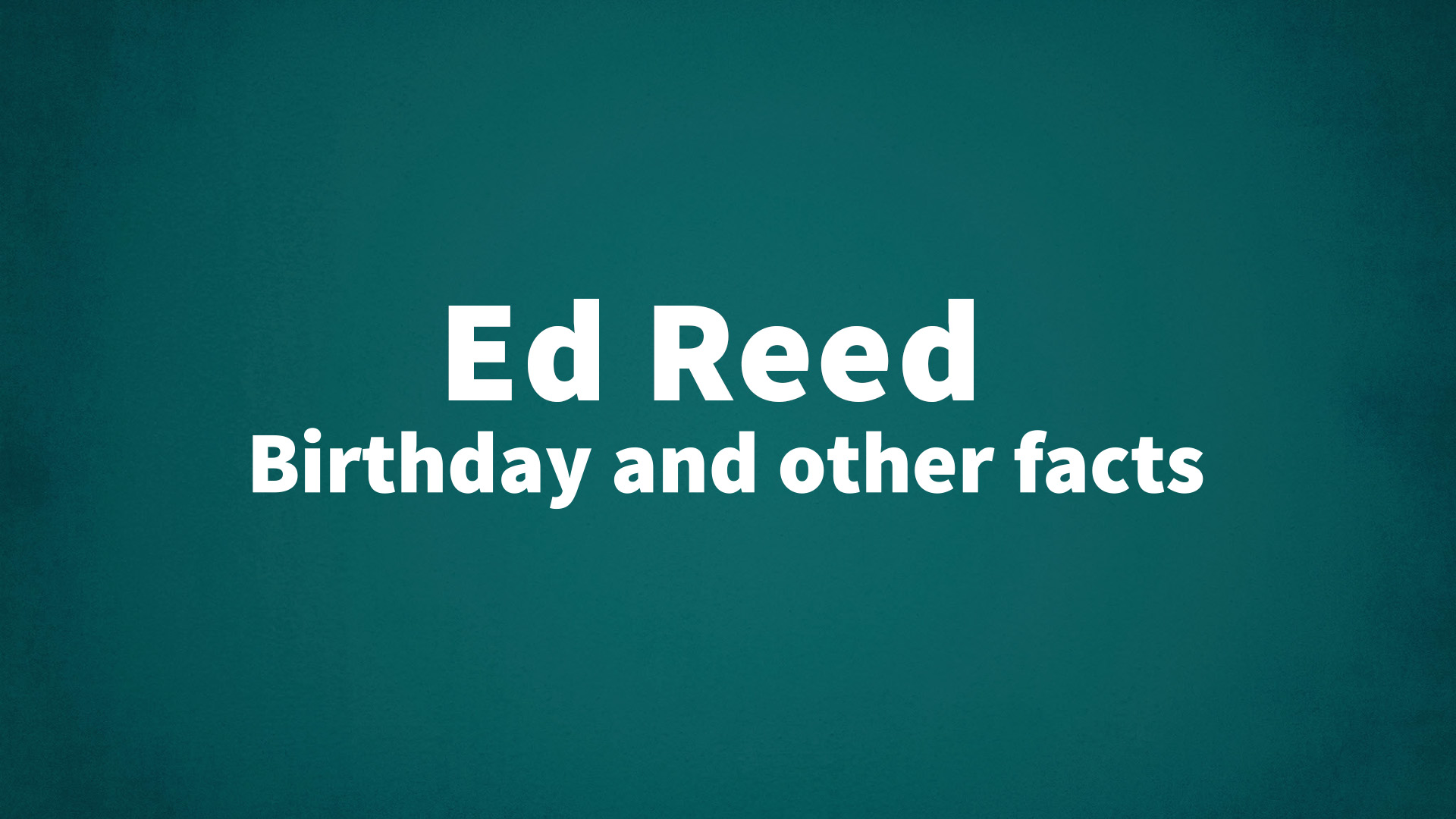 title image for Ed Reed birthday