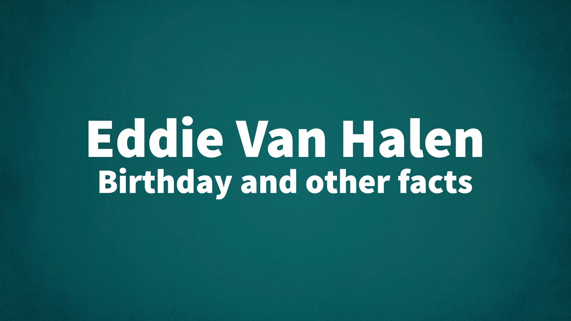 title image for Eddie Van Halen birthday