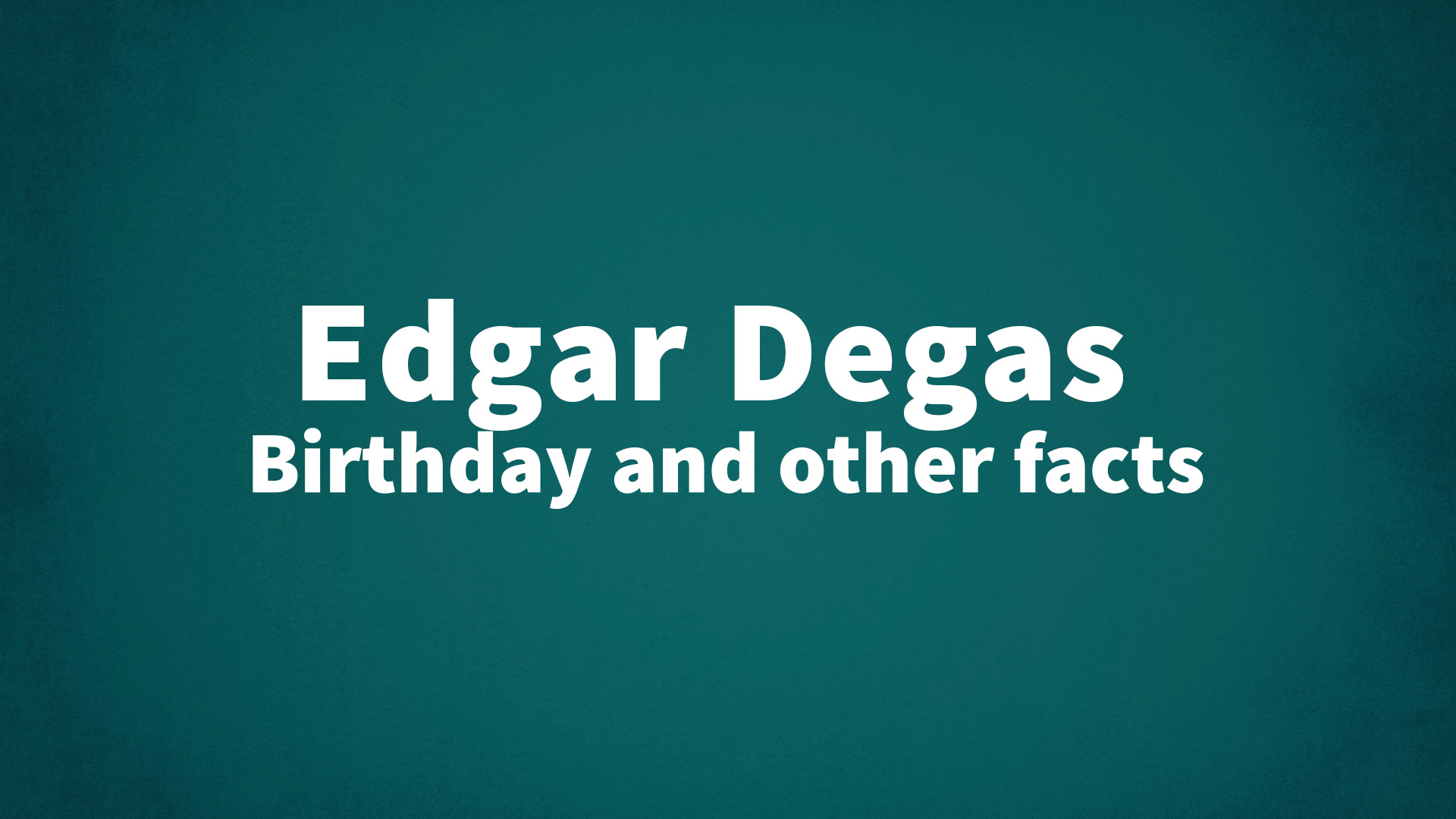 title image for Edgar Degas birthday
