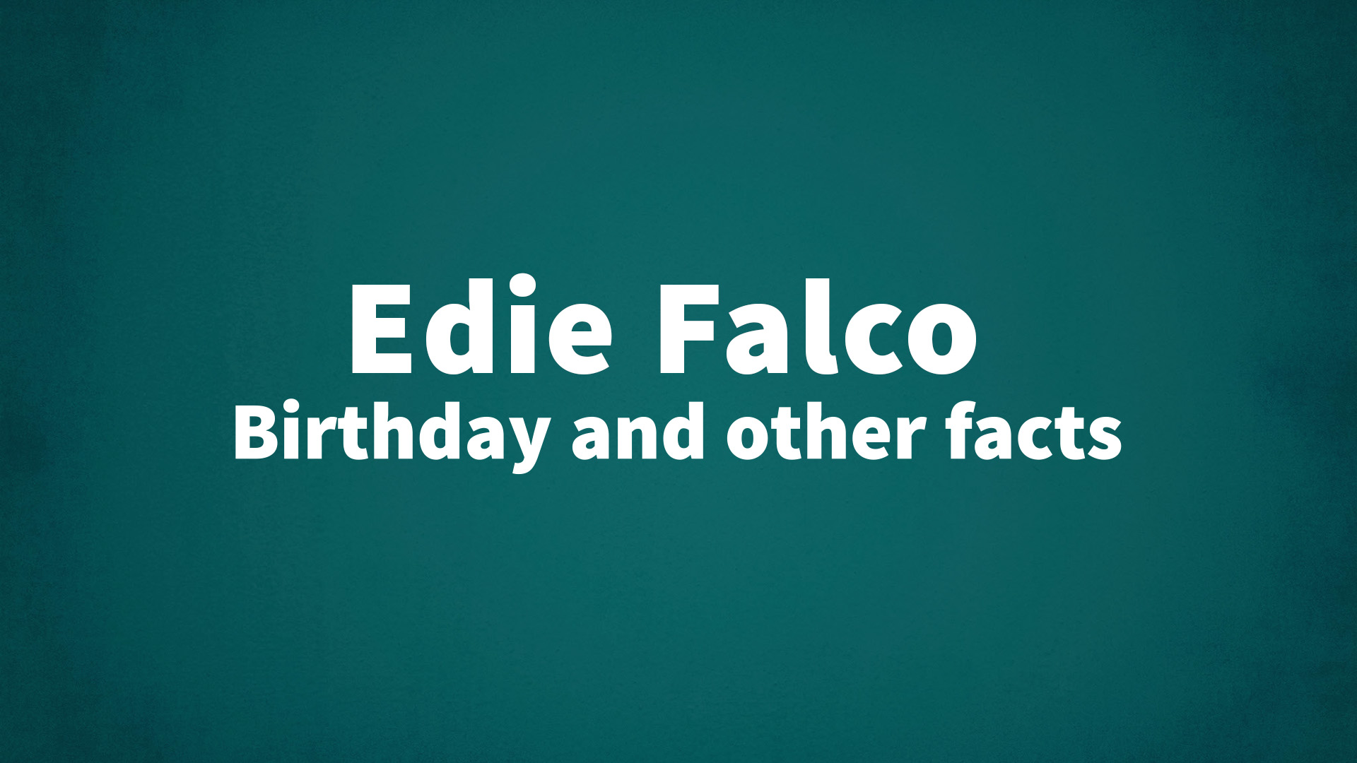 title image for Edie Falco birthday