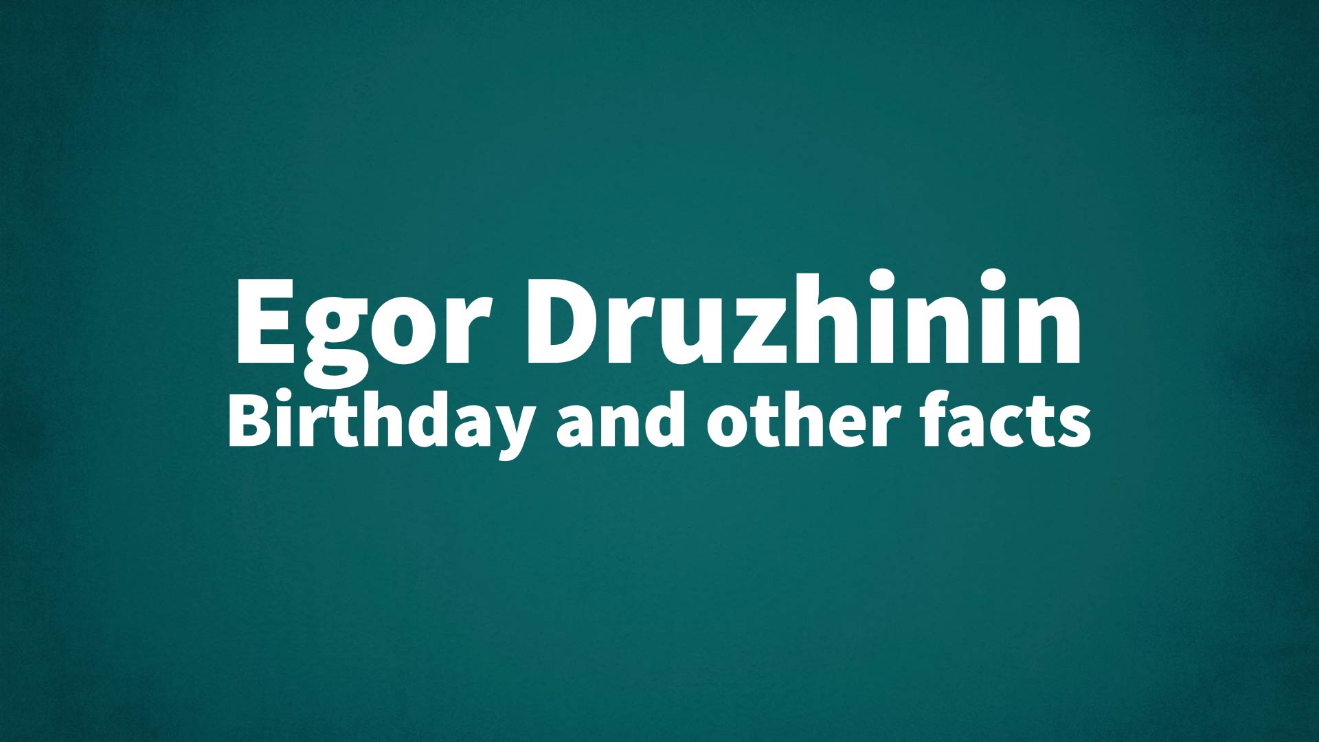 title image for Egor Druzhinin birthday