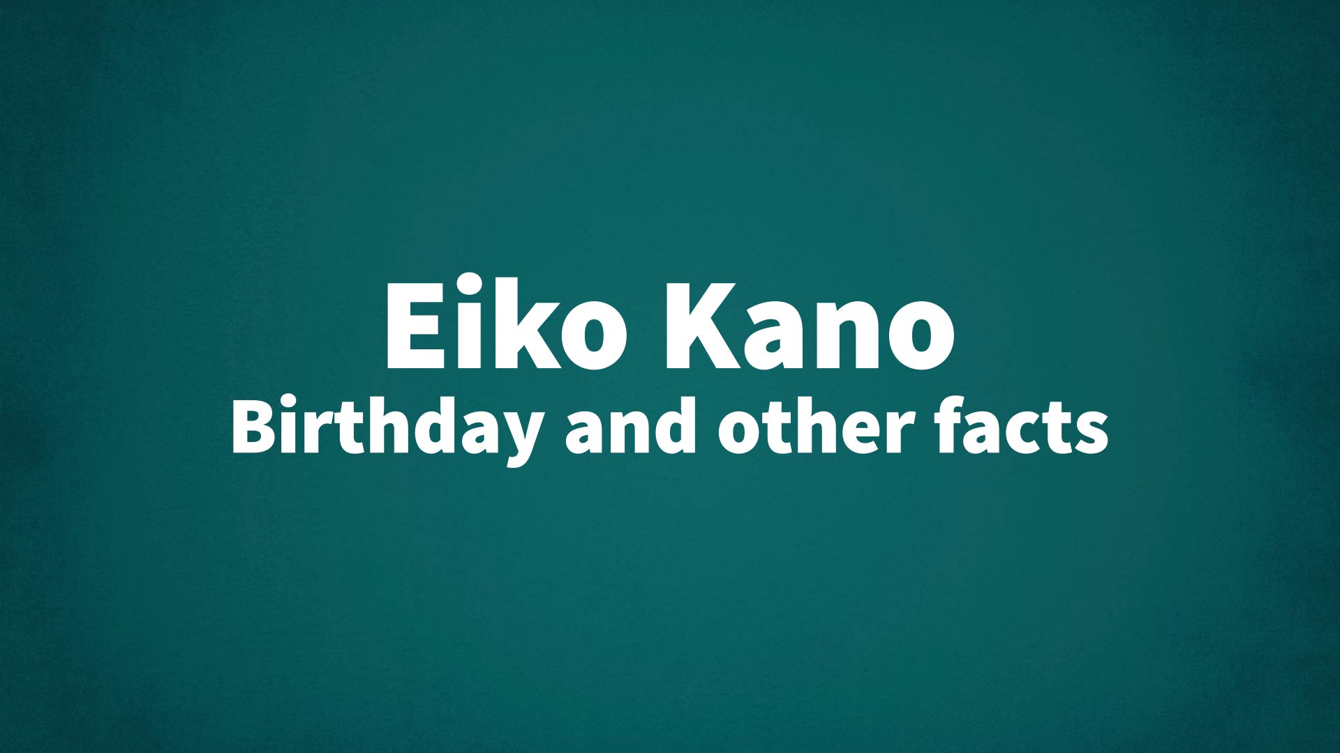 title image for Eiko Kano birthday