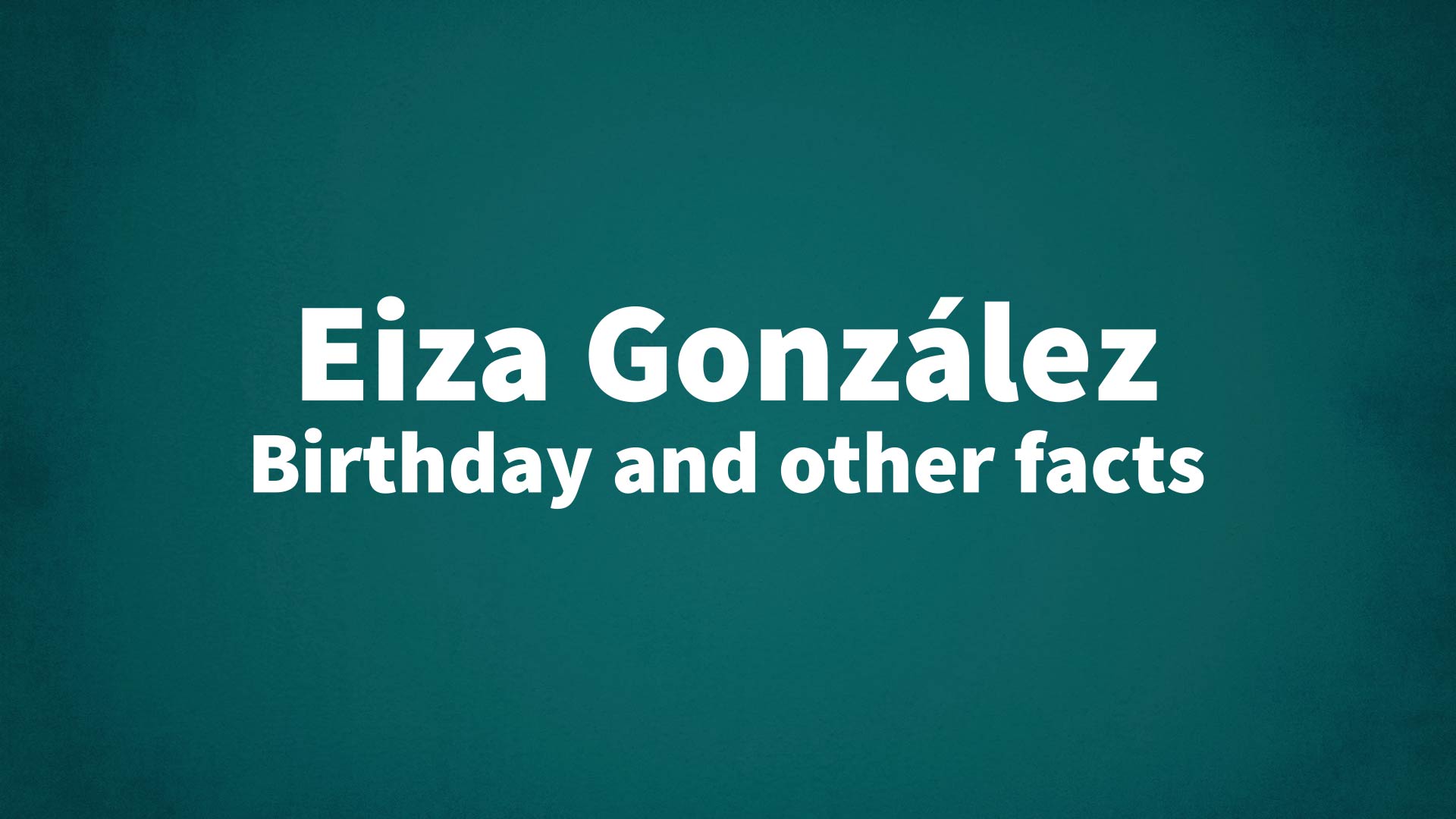 title image for Eiza González birthday