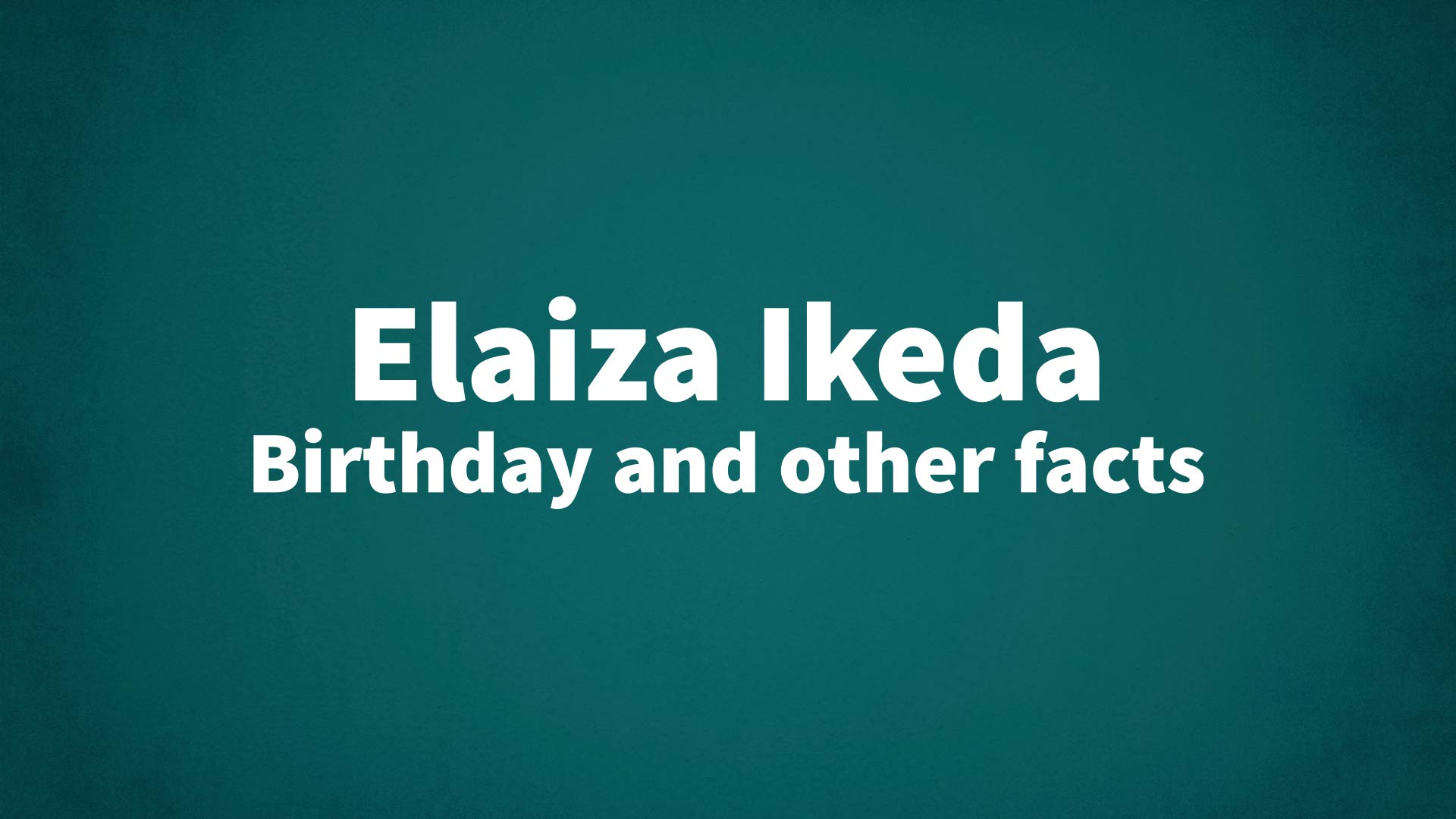 title image for Elaiza Ikeda birthday