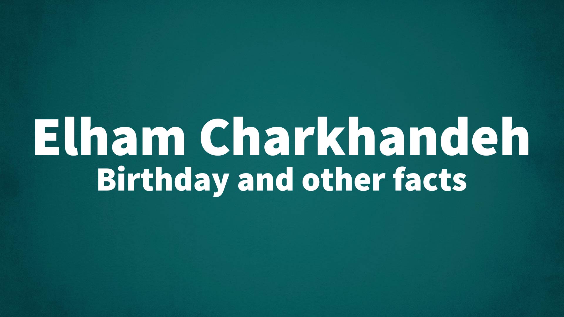 title image for Elham Charkhandeh birthday