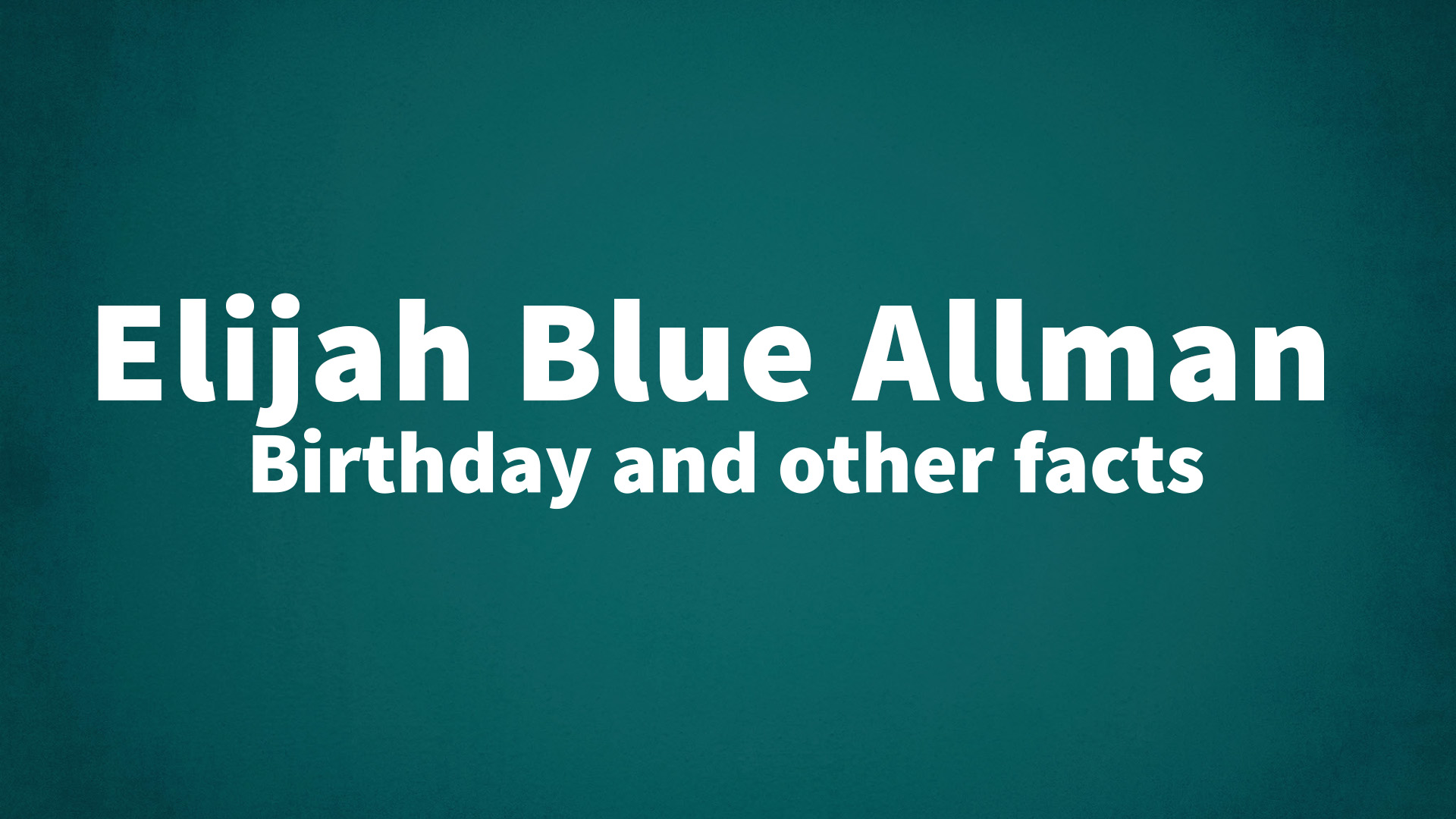 title image for Elijah Blue Allman birthday