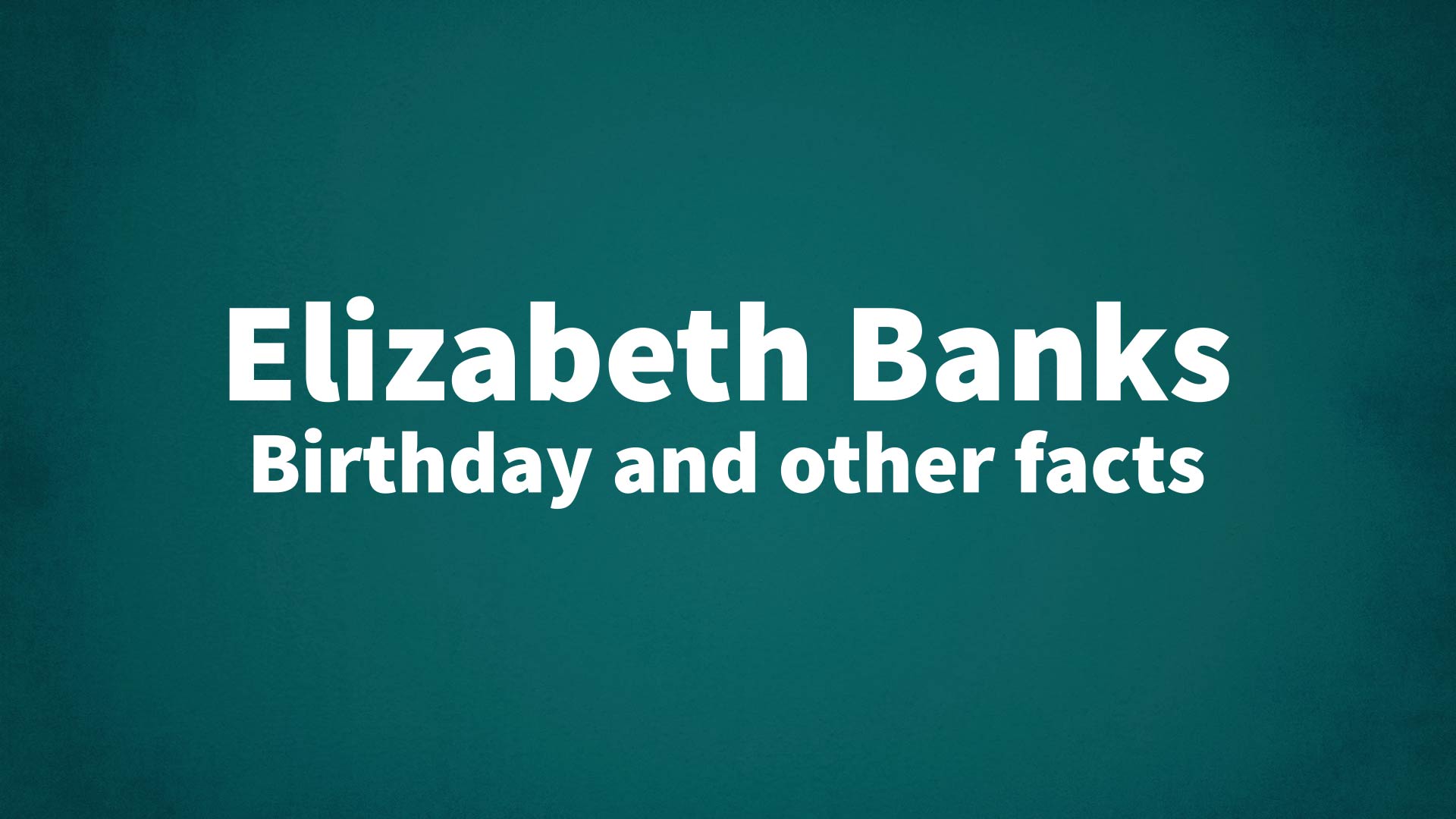 title image for Elizabeth Banks birthday