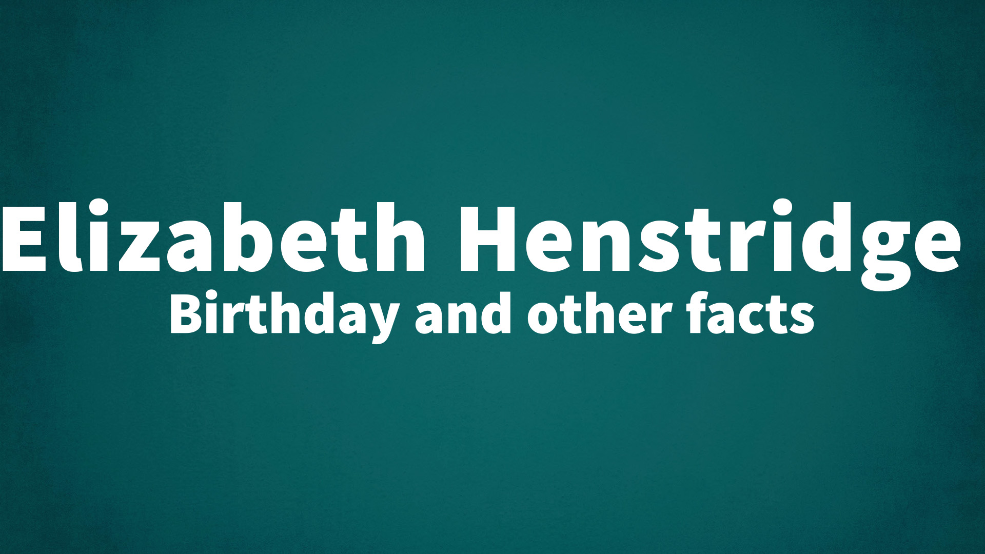 title image for Elizabeth Henstridge birthday