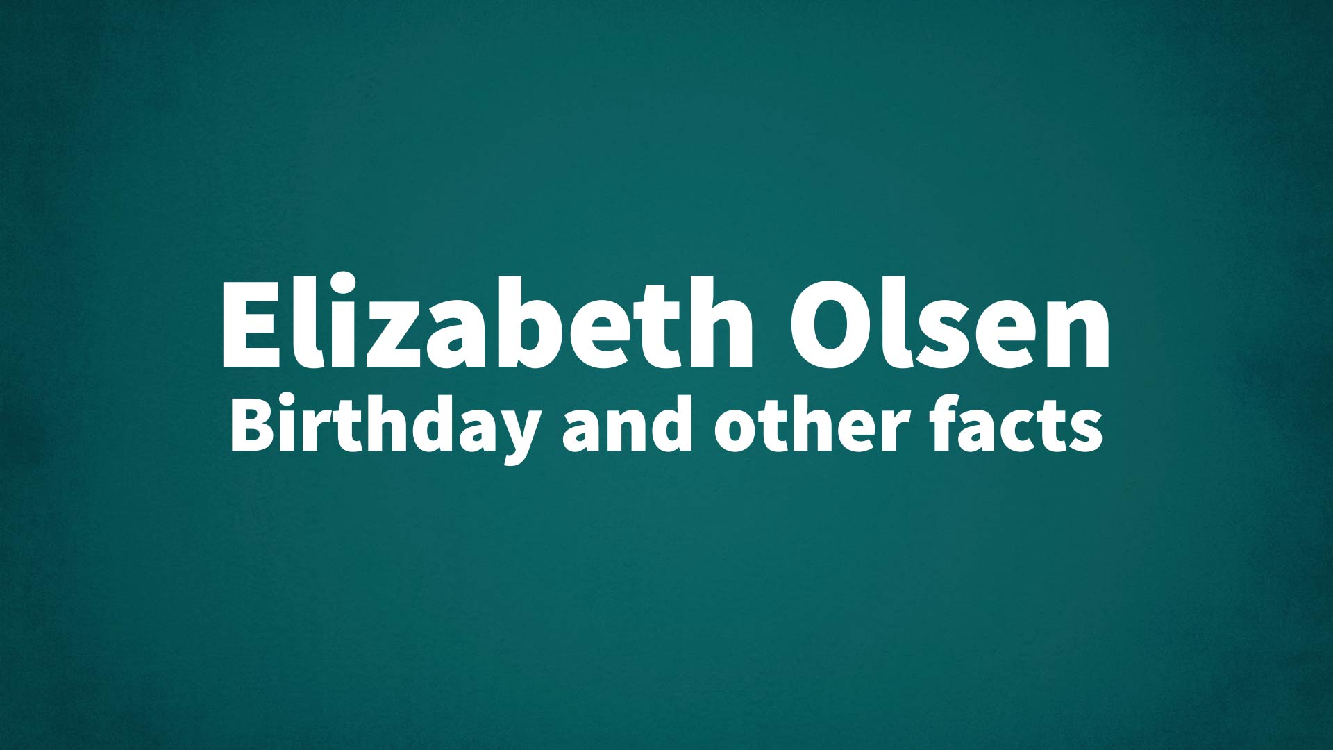 title image for Elizabeth Olsen birthday