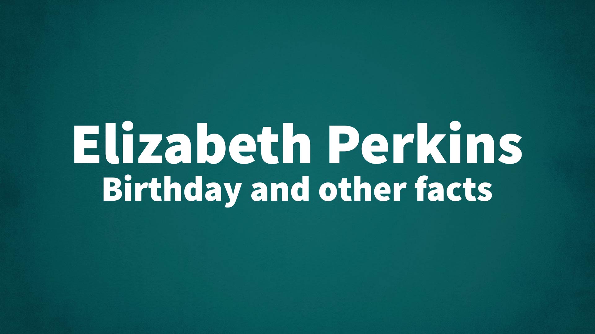 title image for Elizabeth Perkins birthday