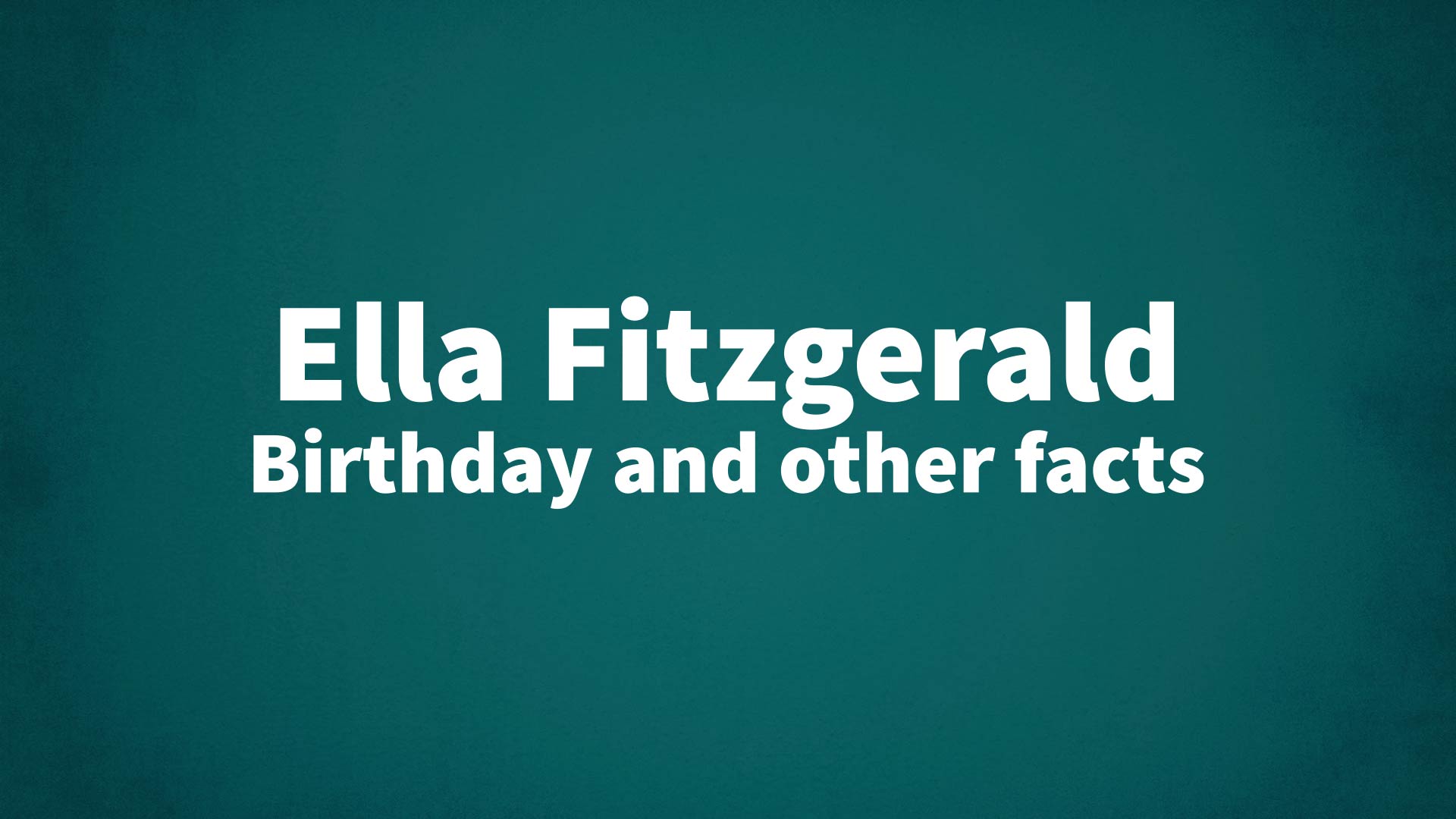 title image for Ella Fitzgerald birthday