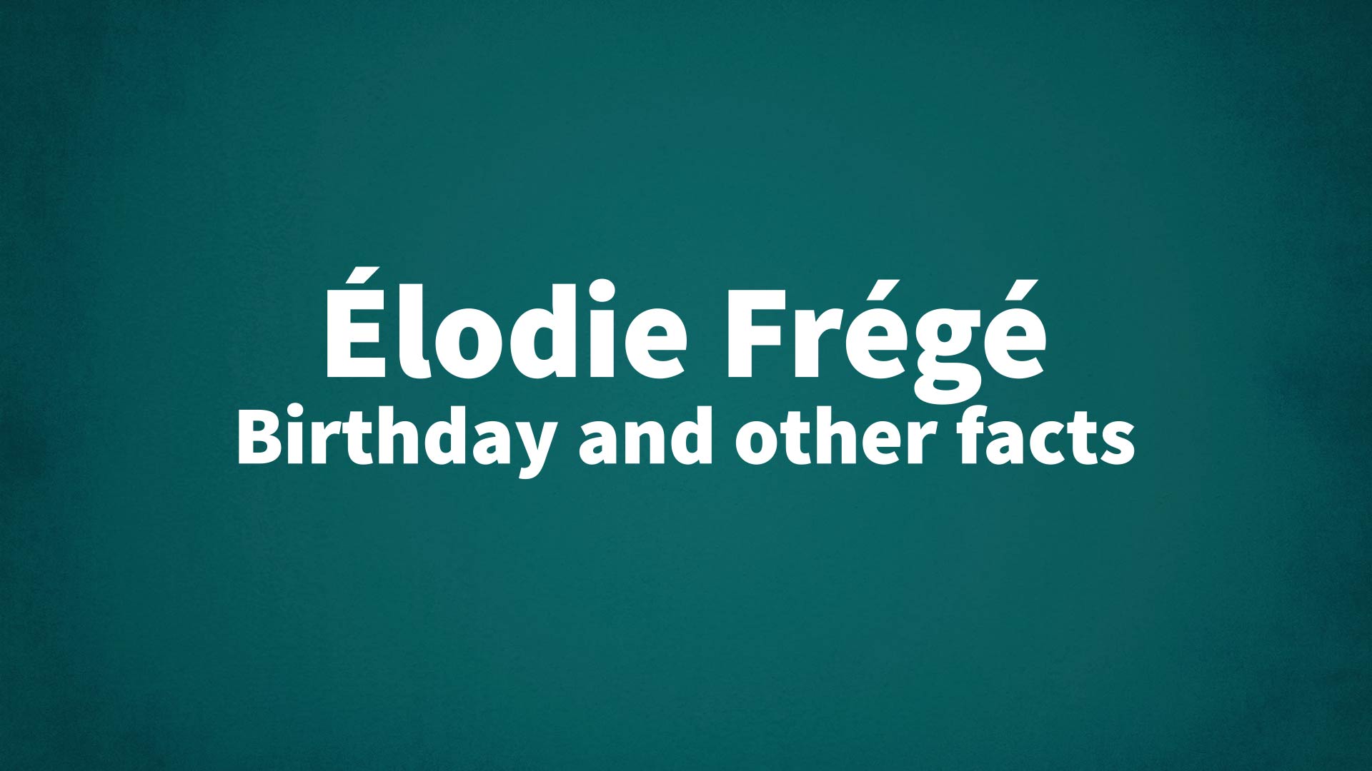 title image for Élodie Frégé birthday