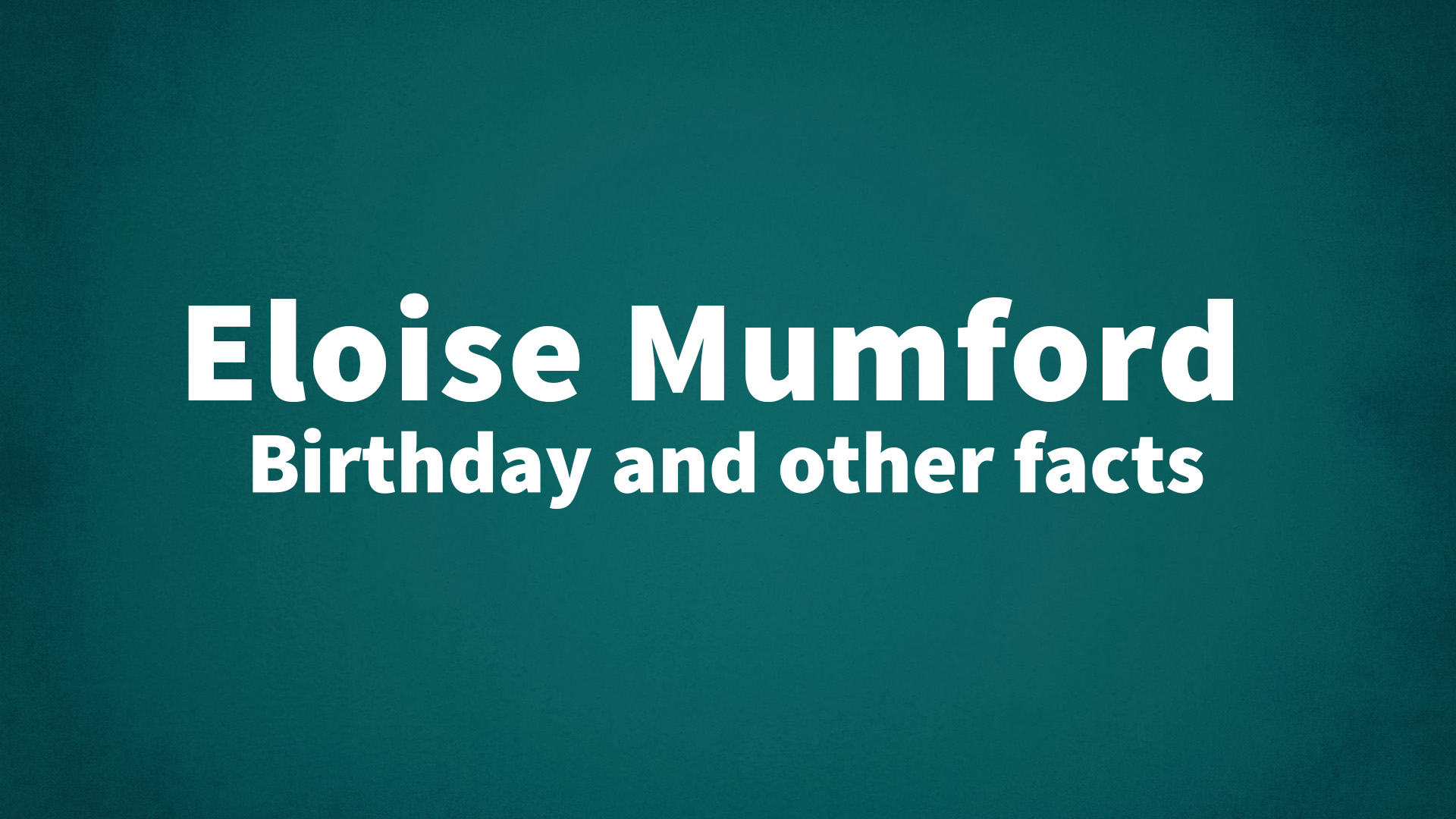 title image for Eloise Mumford birthday
