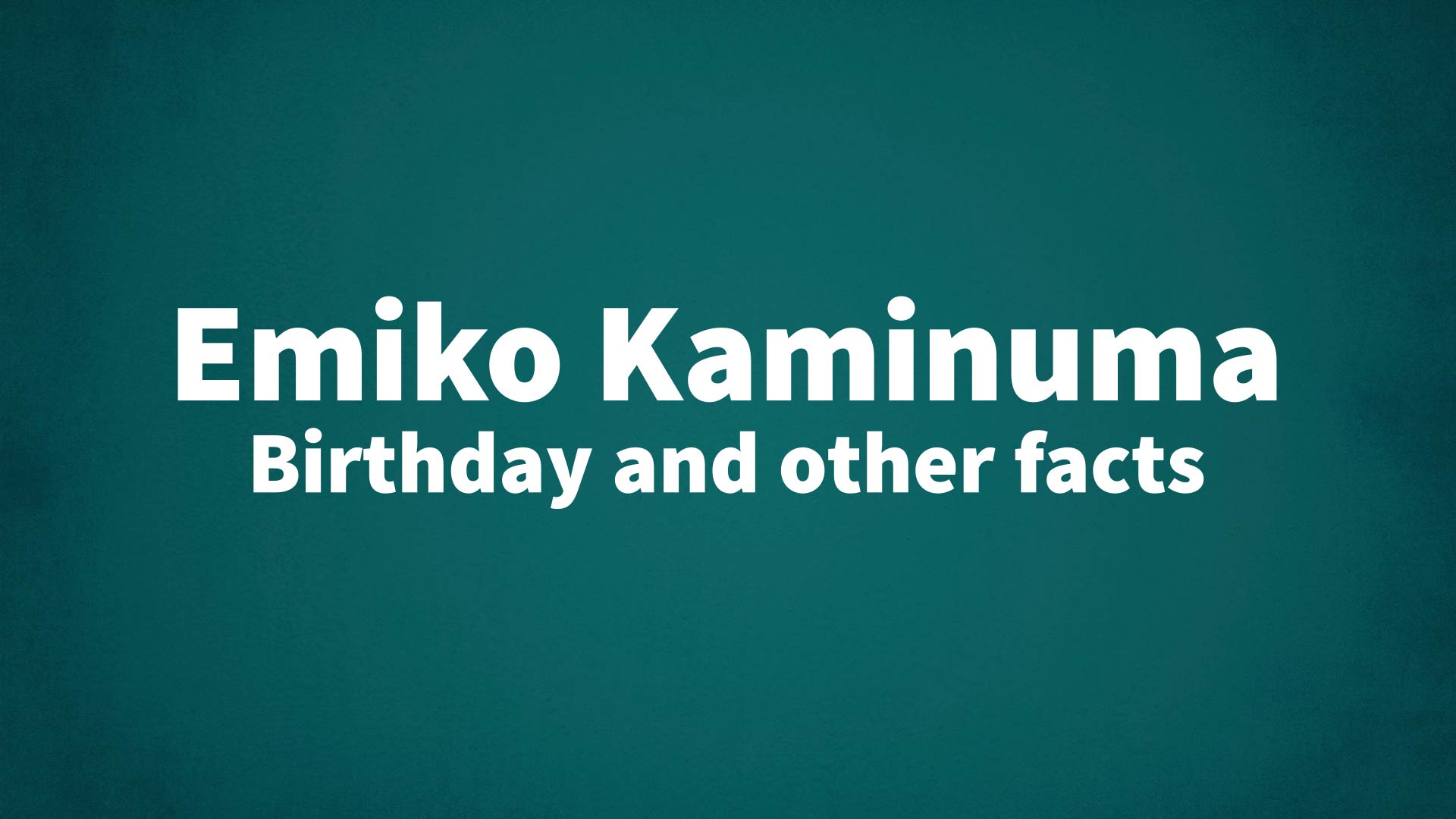title image for Emiko Kaminuma birthday