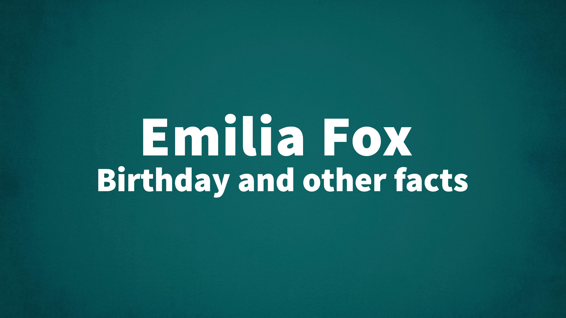 title image for Emilia Fox birthday
